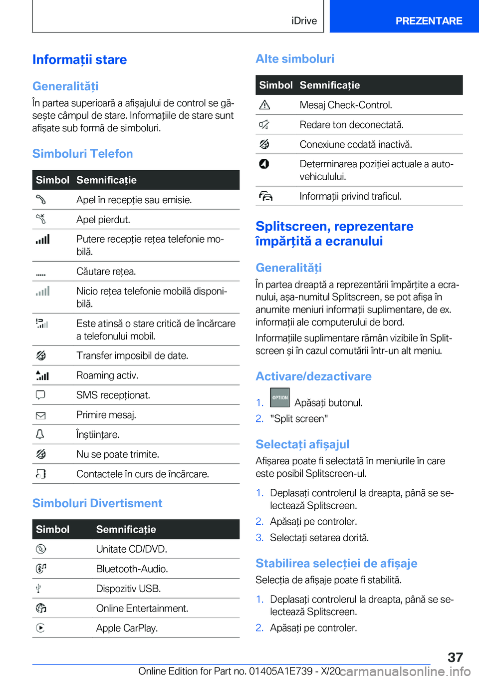 BMW X2 2021  Ghiduri De Utilizare (in Romanian) �I�n�f�o�r�m�a�i�i��s�t�a�r�e�G�e�n�e�r�a�l�i�t�