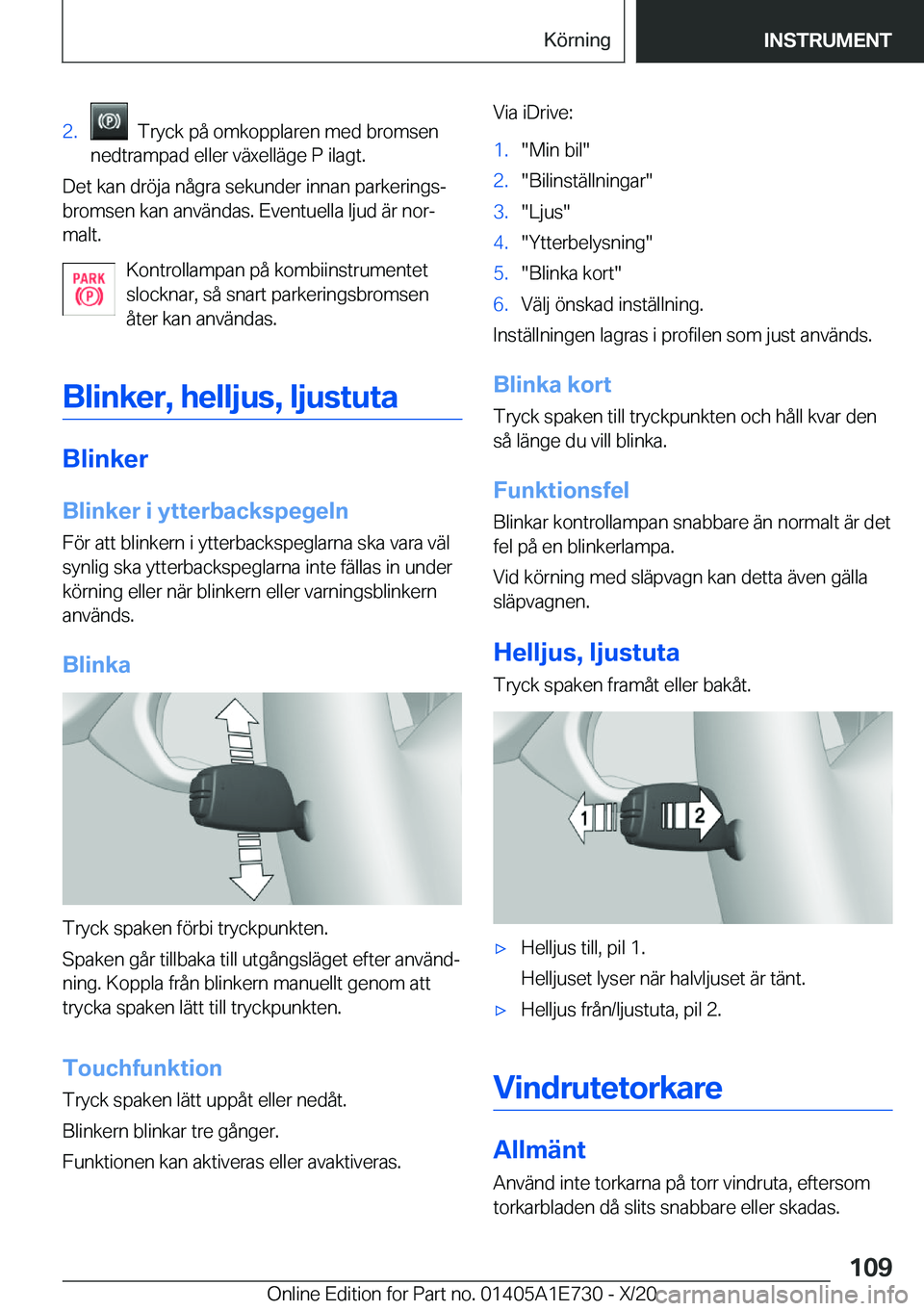 BMW X2 2021  InstruktionsbÖcker (in Swedish) �2�.���T�r�y�c�k��p�å��o�m�k�o�p�p�l�a�r�e�n��m�e�d��b�r�o�m�s�e�n
�n�e�d�t�r�a�m�p�a�d��e�l�l�e�r��v�ä�x�e�l�l�ä�g�e��P��i�l�a�g�t�.
�D�e�t��k�a�n��d�r�