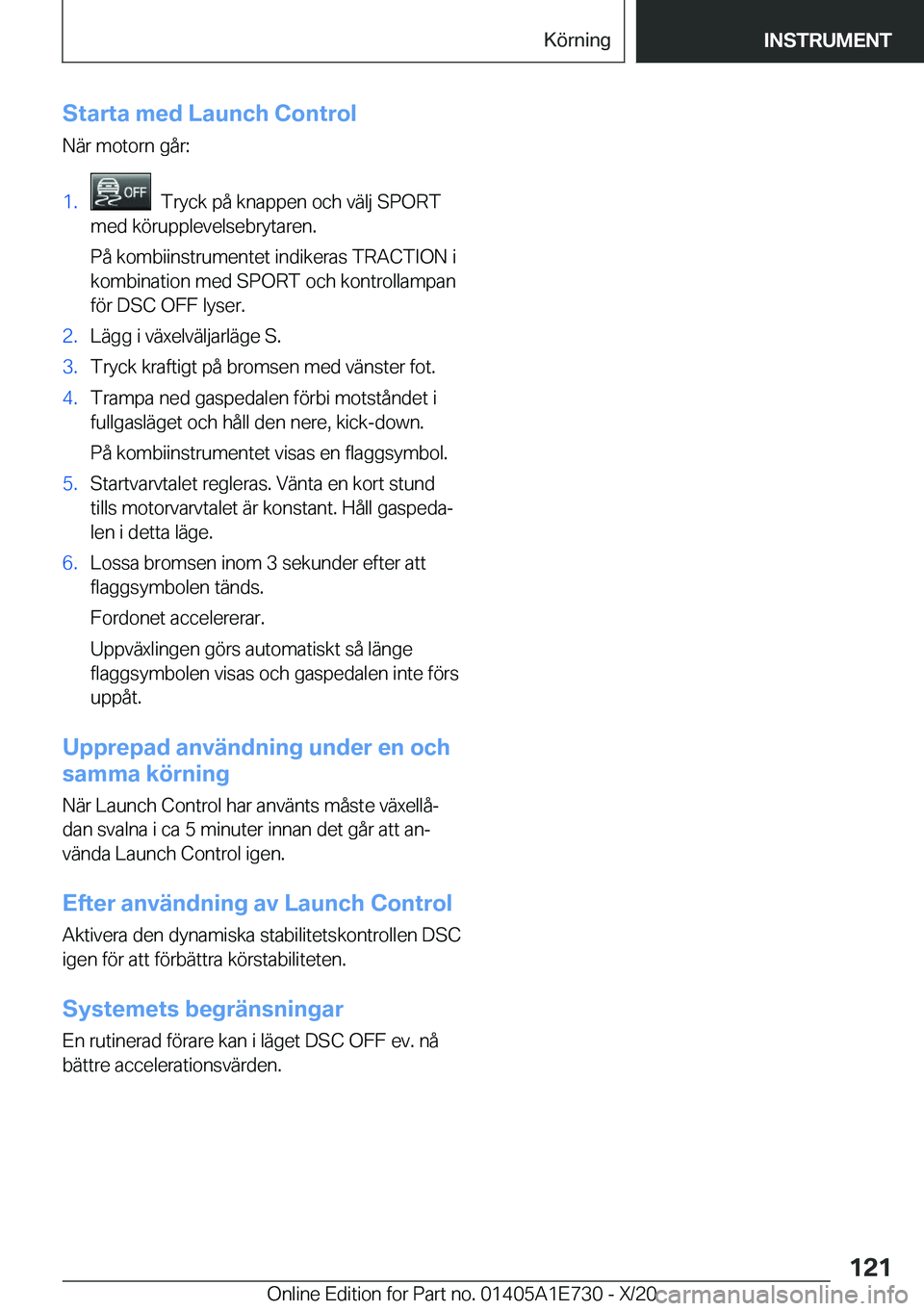 BMW X2 2021  InstruktionsbÖcker (in Swedish) �S�t�a�r�t�a��m�e�d��L�a�u�n�c�h��C�o�n�t�r�o�l�N�ä�r��m�o�t�o�r�n��g�å�r�:�1�.���T�r�y�c�k��p�å��k�n�a�p�p�e�n��o�c�h��v�ä�l�j��S�P�O�R�T
�m�e�d��k�