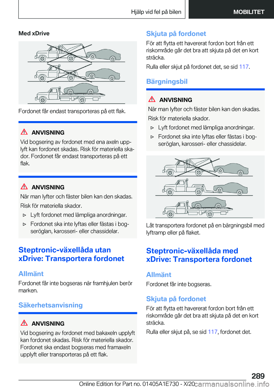 BMW X2 2021  InstruktionsbÖcker (in Swedish) �M�e�d��x�D�r�i�v�e
�F�o�r�d�o�n�e�t��f�å�r��e�n�d�a�s�t��t�r�a�n�s�p�o�r�t�e�r�a�s��p�å��e�t�t��f�l�a�k�.
�A�N�V�I�S�N�I�N�G
�V�i�d��b�o�g�s�e�r�i�n�g��a�v��f�o�r�d�o�n�e�t��m�e�d��e�n�