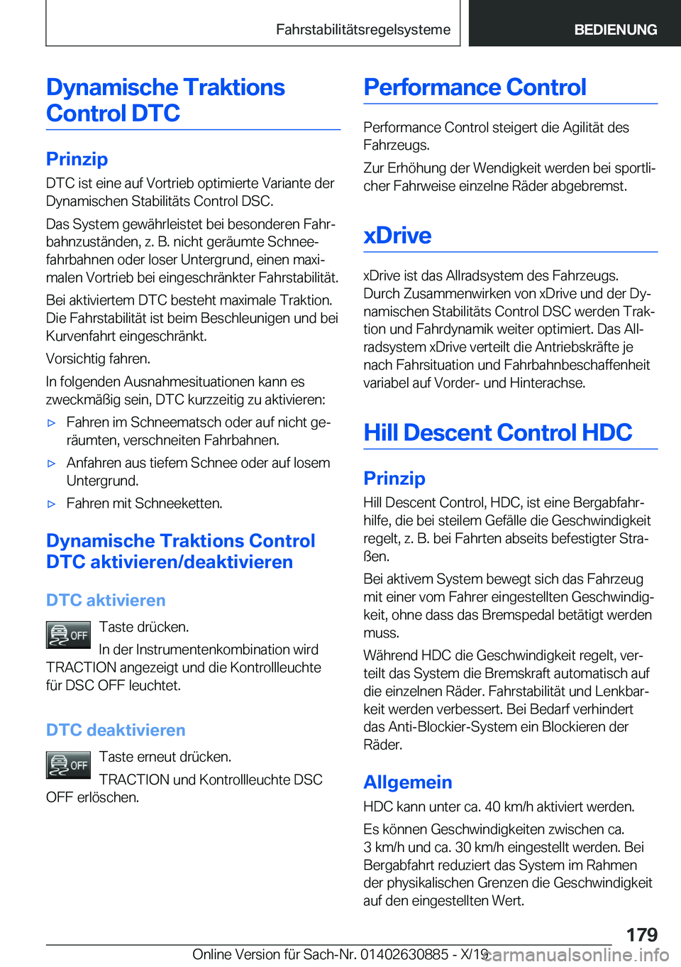 BMW X2 2020  Betriebsanleitungen (in German) �D�y�n�a�m�i�s�c�h�e��T�r�a�k�t�i�o�n�s�C�o�n�t�r�o�l��D�T�C
�P�r�i�n�z�i�p
�D�T�C��i�s�t��e�i�n�e��a�u�f��V�o�r�t�r�i�e�b��o�p�t�i�m�i�e�r�t�e��V�a�r�i�a�n�t�e��d�e�r
�D�y�n�a�m�i�s�c�h�e�n�