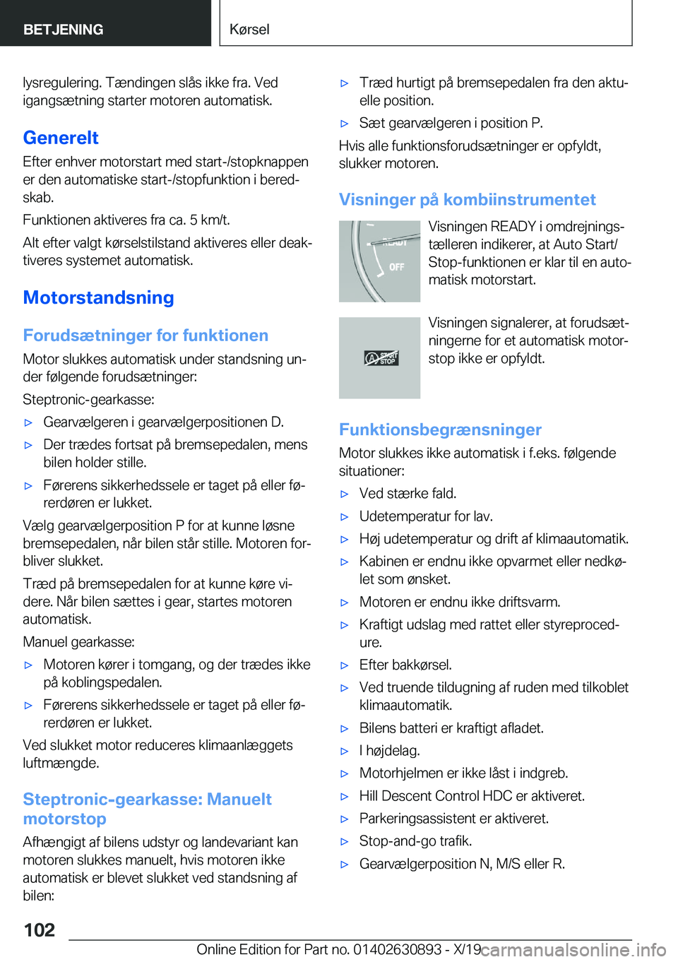 BMW X2 2020  InstruktionsbØger (in Danish) �l�y�s�r�e�g�u�l�e�r�i�n�g�.��T�æ�n�d�i�n�g�e�n��s�l�å�s��i�k�k�e��f�r�a�.��V�e�d
�i�g�a�n�g�s�æ�t�n�i�n�g��s�t�a�r�t�e�r��m�o�t�o�r�e�n��a�u�t�o�m�a�t�i�s�k�.
�G�e�n�e�r�e�l�t �E�f�t�e�r�