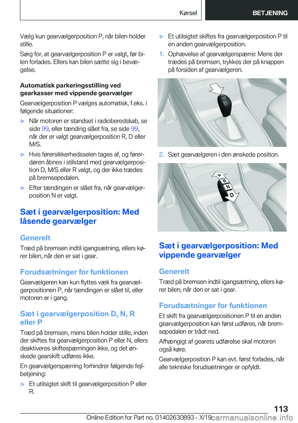 BMW X2 2020  InstruktionsbØger (in Danish) �V�æ�l�g��k�u�n��g�e�a�r�v�æ�l�g�e�r�p�o�s�i�t�i�o�n��P�,��n�å�r��b�i�l�e�n��h�o�l�d�e�r
�s�t�i�l�l�e�.
�S�