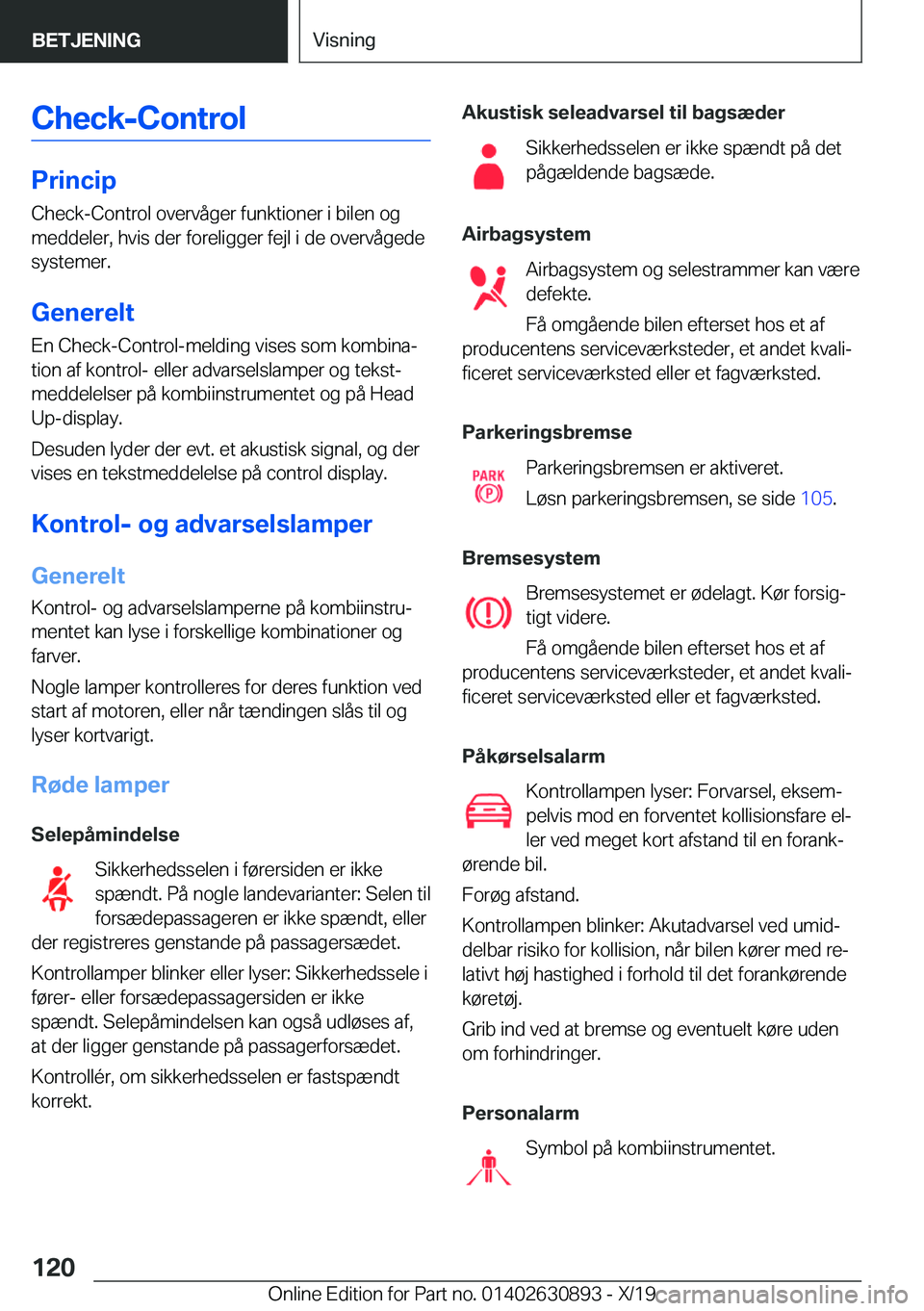 BMW X2 2020  InstruktionsbØger (in Danish) �C�h�e�c�k�-�C�o�n�t�r�o�l
�P�r�i�n�c�i�p�C�h�e�c�k�-�C�o�n�t�r�o�l��o�v�e�r�v�å�g�e�r��f�u�n�k�t�i�o�n�e�r��i��b�i�l�e�n��o�g
�m�e�d�d�e�l�e�r�,��h�v�i�s��d�e�r��f�o�r�e�l�i�g�g�e�r��f�e�j�