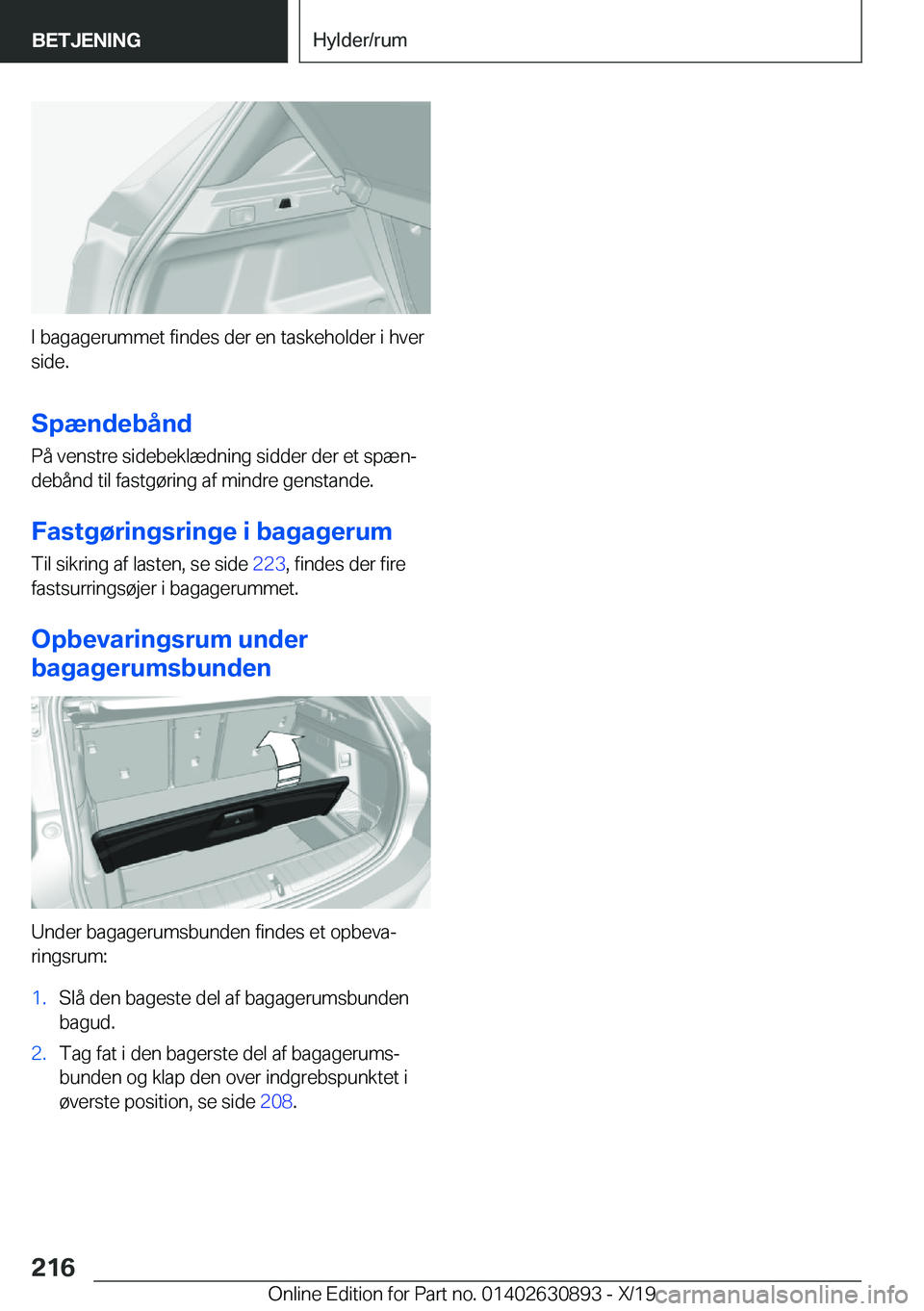 BMW X2 2020  InstruktionsbØger (in Danish) �I��b�a�g�a�g�e�r�u�m�m�e�t��f�i�n�d�e�s��d�e�r��e�n��t�a�s�k�e�h�o�l�d�e�r��i��h�v�e�r
�s�i�d�e�.
�S�p�æ�n�d�e�b�å�n�d �P�å��v�e�n�s�t�r�e��s�i�d�e�b�e�k�l�æ�d�n�i�n�g��s�i�d�d�e�r��d�