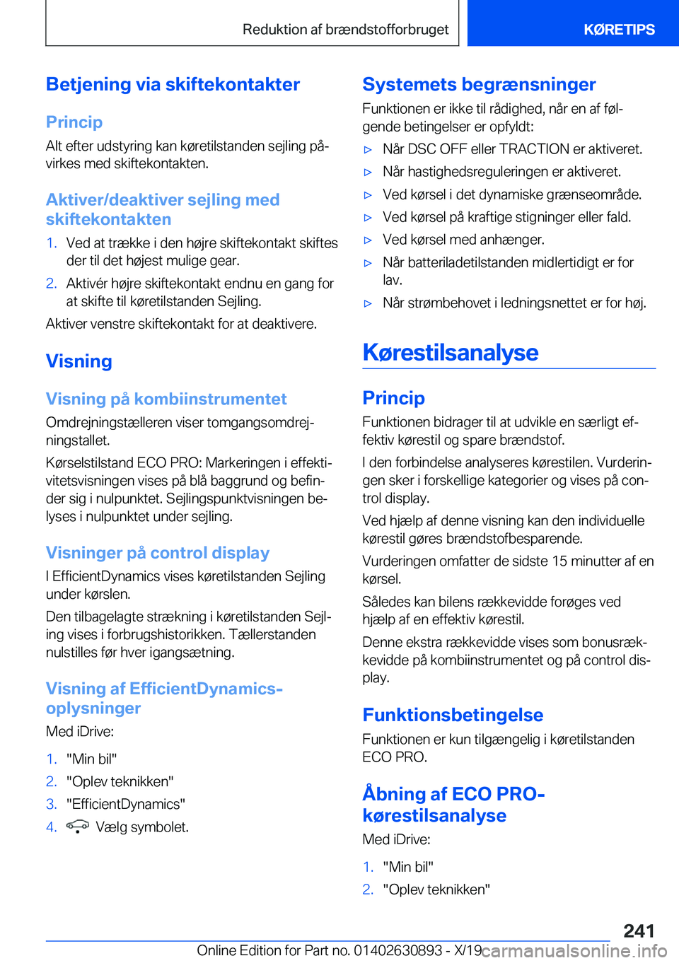 BMW X2 2020  InstruktionsbØger (in Danish) �B�e�t�j�e�n�i�n�g��v�i�a��s�k�i�f�t�e�k�o�n�t�a�k�t�e�r
�P�r�i�n�c�i�p
�A�l�t��e�f�t�e�r��u�d�s�t�y�r�i�n�g��k�a�n��k�