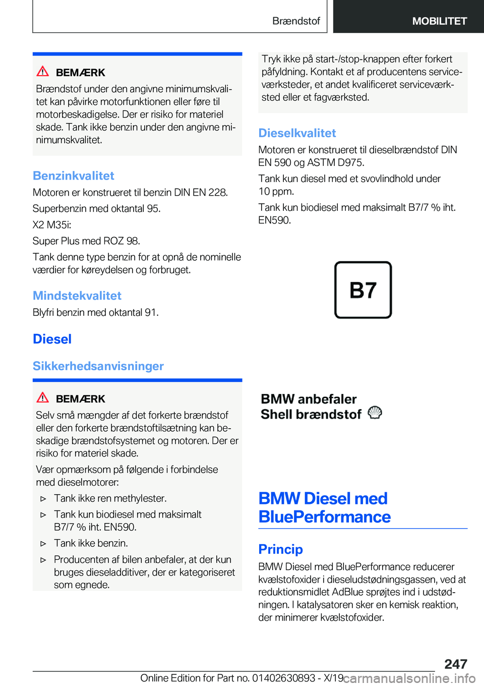BMW X2 2020  InstruktionsbØger (in Danish) �B�E�M�Æ�R�K
�B�r�æ�n�d�s�t�o�f��u�n�d�e�r��d�e�n��a�n�g�i�v�n�e��m�i�n�i�m�u�m�s�k�v�a�l�ij �t�e�t��k�a�n��p�å�v�i�r�k�e��m�o�t�o�r�f�u�n�k�t�i�o�n�e�n��e�l�l�e�r��f�