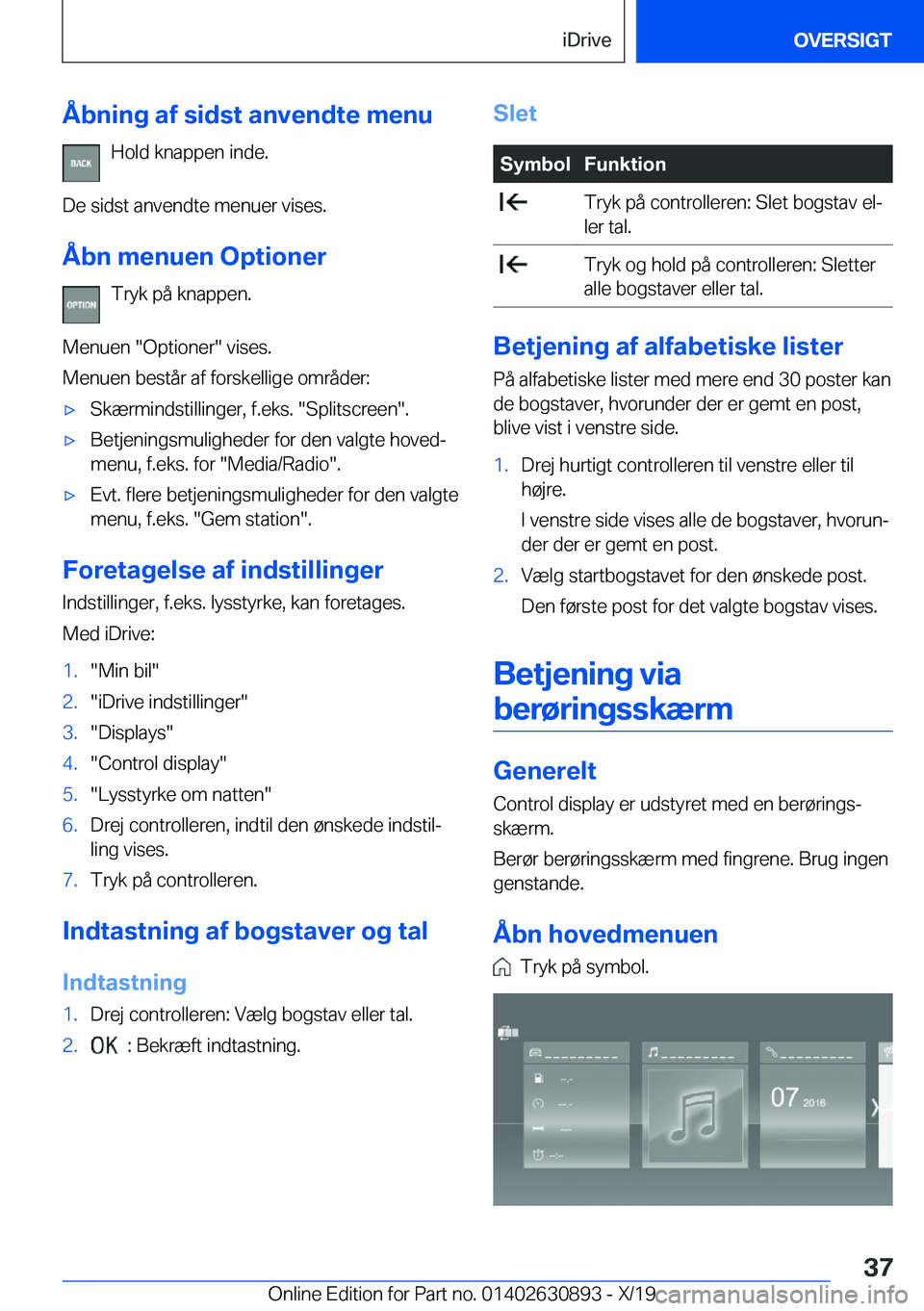 BMW X2 2020  InstruktionsbØger (in Danish) �Å�b�n�i�n�g��a�f��s�i�d�s�t��a�n�v�e�n�d�t�e��m�e�n�u�H�o�l�d��k�n�a�p�p�e�n��i�n�d�e�.
�D�e��s�i�d�s�t��a�n�v�e�n�d�t�e��m�e�n�u�e�r��v�i�s�e�s�.
�Å�b�n��m�e�n�u�e�n��O�p�t�i�o�n�e�r �