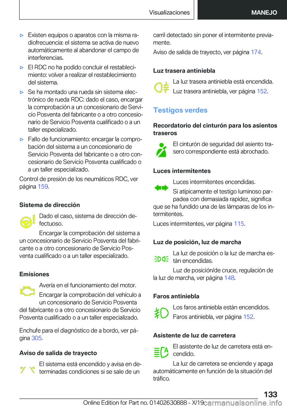 BMW X2 2020  Manuales de Empleo (in Spanish) x�E�x�i�s�t�e�n��e�q�u�i�p�o�s��o��a�p�a�r�a�t�o�s��c�o�n��l�a��m�i�s�m�a��r�aª
�d�i�o�f�r�e�c�u�e�n�c�i�a�:��e�l��s�i�s�t�e�m�a��s�e��a�c�t�i�v�a��d�e��n�u�e�v�o
�a�u�t�o�m�