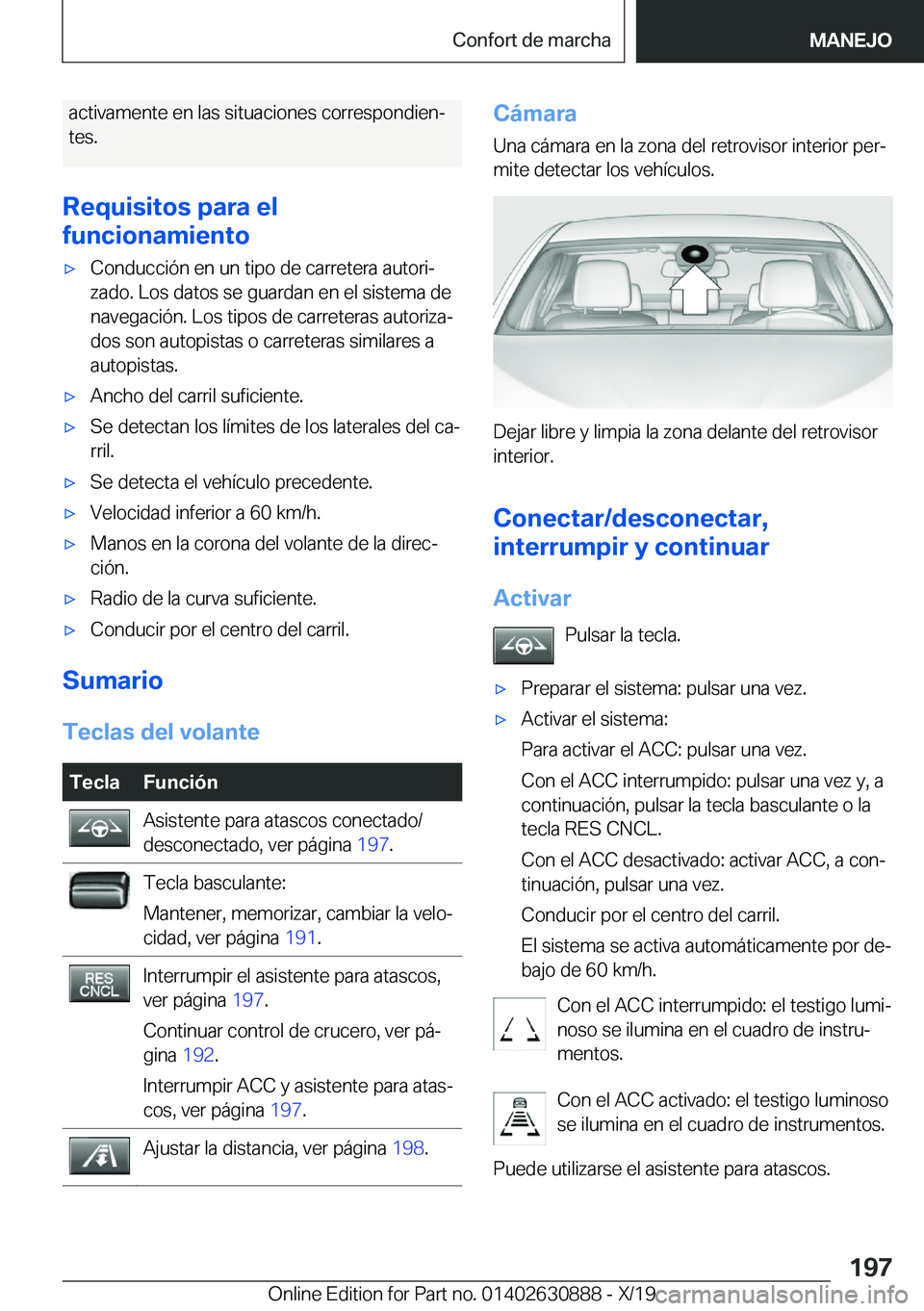 BMW X2 2020  Manuales de Empleo (in Spanish) �a�c�t�i�v�a�m�e�n�t�e��e�n��l�a�s��s�i�t�u�a�c�i�o�n�e�s��c�o�r�r�e�s�p�o�n�d�i�e�nª
�t�e�s�.
�R�e�q�u�i�s�i�t�o�s��p�a�r�a��e�l
�f�u�n�c�i�o�n�a�m�i�e�n�t�ox�C�o�n�d�u�c�c�i�