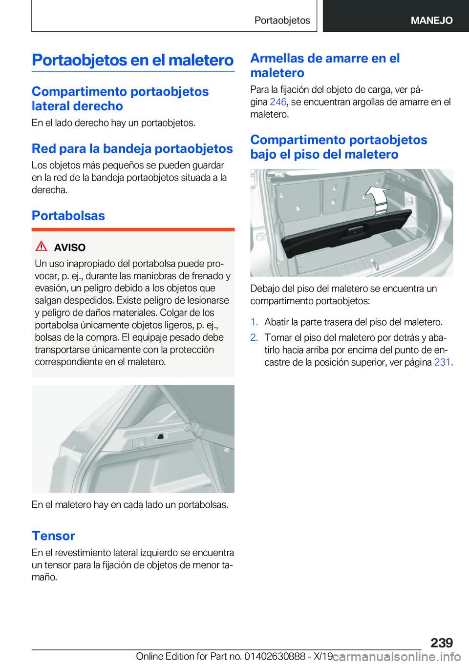 BMW X2 2020  Manuales de Empleo (in Spanish) �P�o�r�t�a�o�b�j�e�t�o�s��e�n��e�l��m�a�l�e�t�e�r�o
�C�o�m�p�a�r�t�i�m�e�n�t�o��p�o�r�t�a�o�b�j�e�t�o�s
�l�a�t�e�r�a�l��d�e�r�e�c�h�o
�E�n��e�l��l�a�d�o��d�e�r�e�c�h�o��h�a�y��u�n��p�o�r�t�