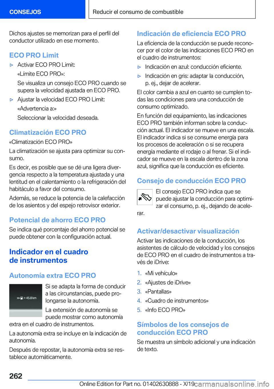 BMW X2 2020  Manuales de Empleo (in Spanish) �D�i�c�h�o�s��a�j�u�s�t�e�s��s�e��m�e�m�o�r�i�z�a�n��p�a�r�a��e�l��p�e�r�f�i�l��d�e�l
�c�o�n�d�u�c�t�o�r��u�t�i�l�i�z�a�d�o��e�n��e�s�e��m�o�m�e�n�t�o�.
�E�C�O��P�R�O��L�i�m�i�tx�A�c�t�i