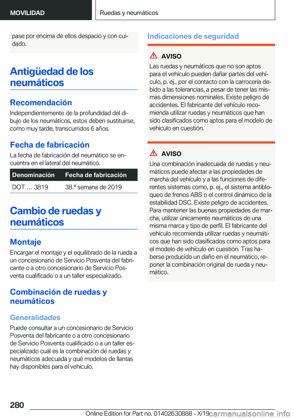 BMW X2 2020  Manuales de Empleo (in Spanish) �p�a�s�e��p�o�r��e�n�c�i�m�a��d�e��e�l�l�o�s��d�e�s�p�a�c�i�o��y��c�o�n��c�u�iª
�d�a�d�o�.
�A�n�t�i�g�