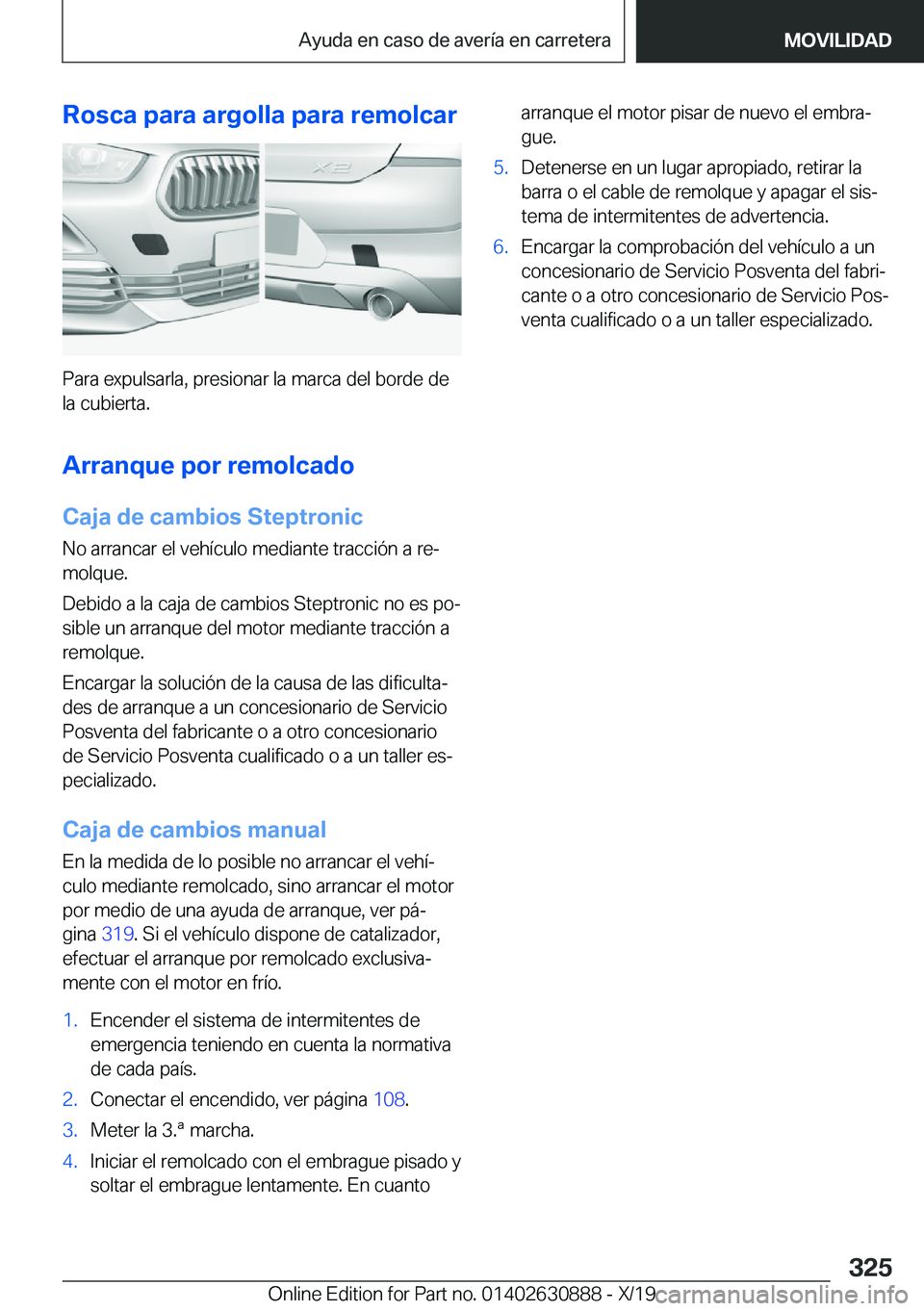 BMW X2 2020  Manuales de Empleo (in Spanish) �R�o�s�c�a��p�a�r�a��a�r�g�o�l�l�a��p�a�r�a��r�e�m�o�l�c�a�r
�P�a�r�a��e�x�p�u�l�s�a�r�l�a�,��p�r�e�s�i�o�n�a�r��l�a��m�a�r�c�a��d�e�l��b�o�r�d�e��d�e�l�a��c�u�b�i�e�r�t�a�.
�A�r�r�a�n�q�u