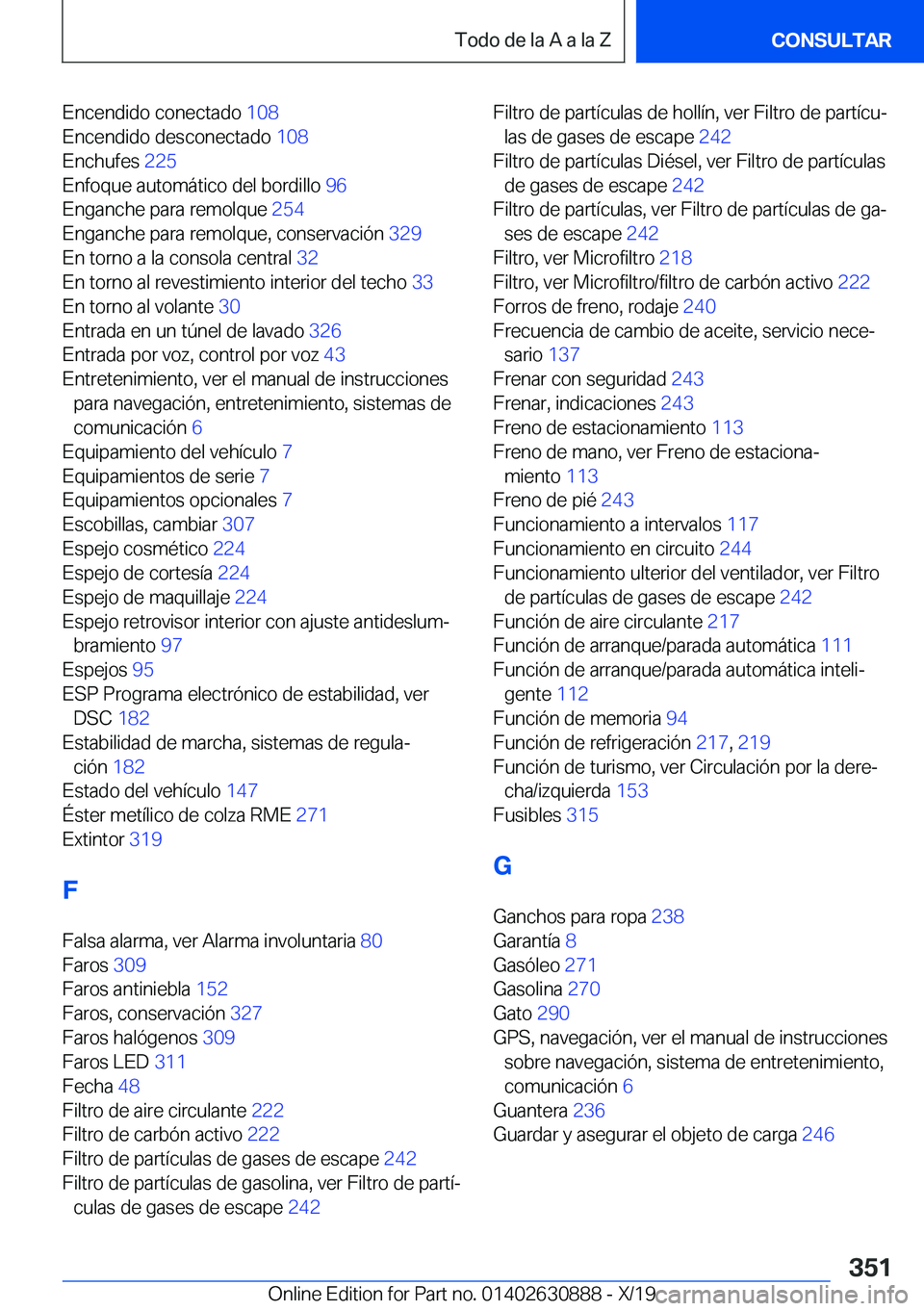 BMW X2 2020  Manuales de Empleo (in Spanish) �E�n�c�e�n�d�i�d�o��c�o�n�e�c�t�a�d�o��1�0�8�
�E�n�c�e�n�d�i�d�o��d�e�s�c�o�n�e�c�t�a�d�o� �1�0�8�
�E�n�c�h�u�f�e�s� �2�2�5�
�E�n�f�o�q�u�e��a�u�t�o�m�