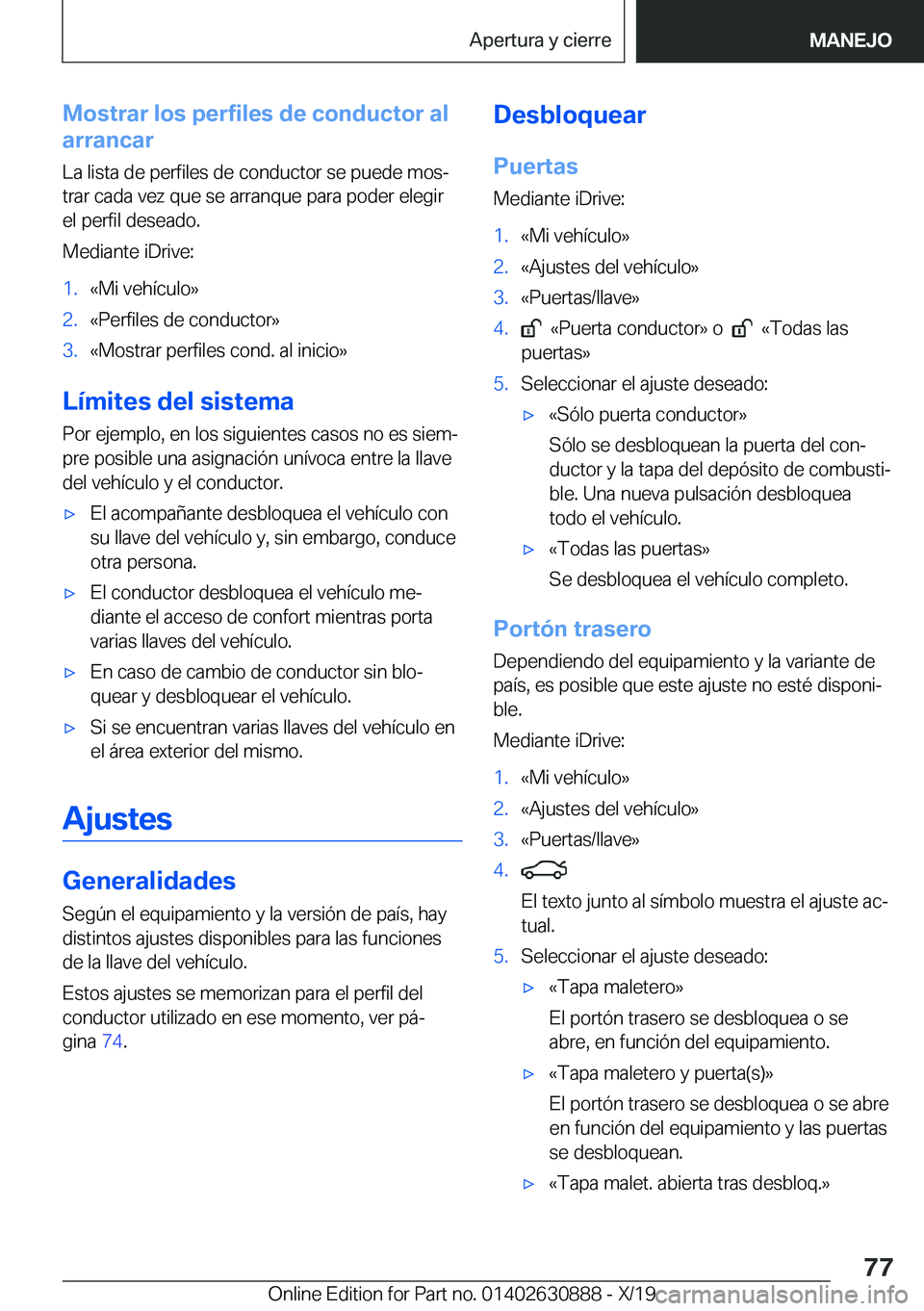 BMW X2 2020  Manuales de Empleo (in Spanish) �M�o�s�t�r�a�r��l�o�s��p�e�r�f�i�l�e�s��d�e��c�o�n�d�u�c�t�o�r��a�l
�a�r�r�a�n�c�a�r
�L�a��l�i�s�t�a��d�e��p�e�r�f�i�l�e�s��d�e��c�o�n�d�u�c�t�o�r��s�e��p�u�e�d�e��m�o�sª
�t�r�a�r��c�a