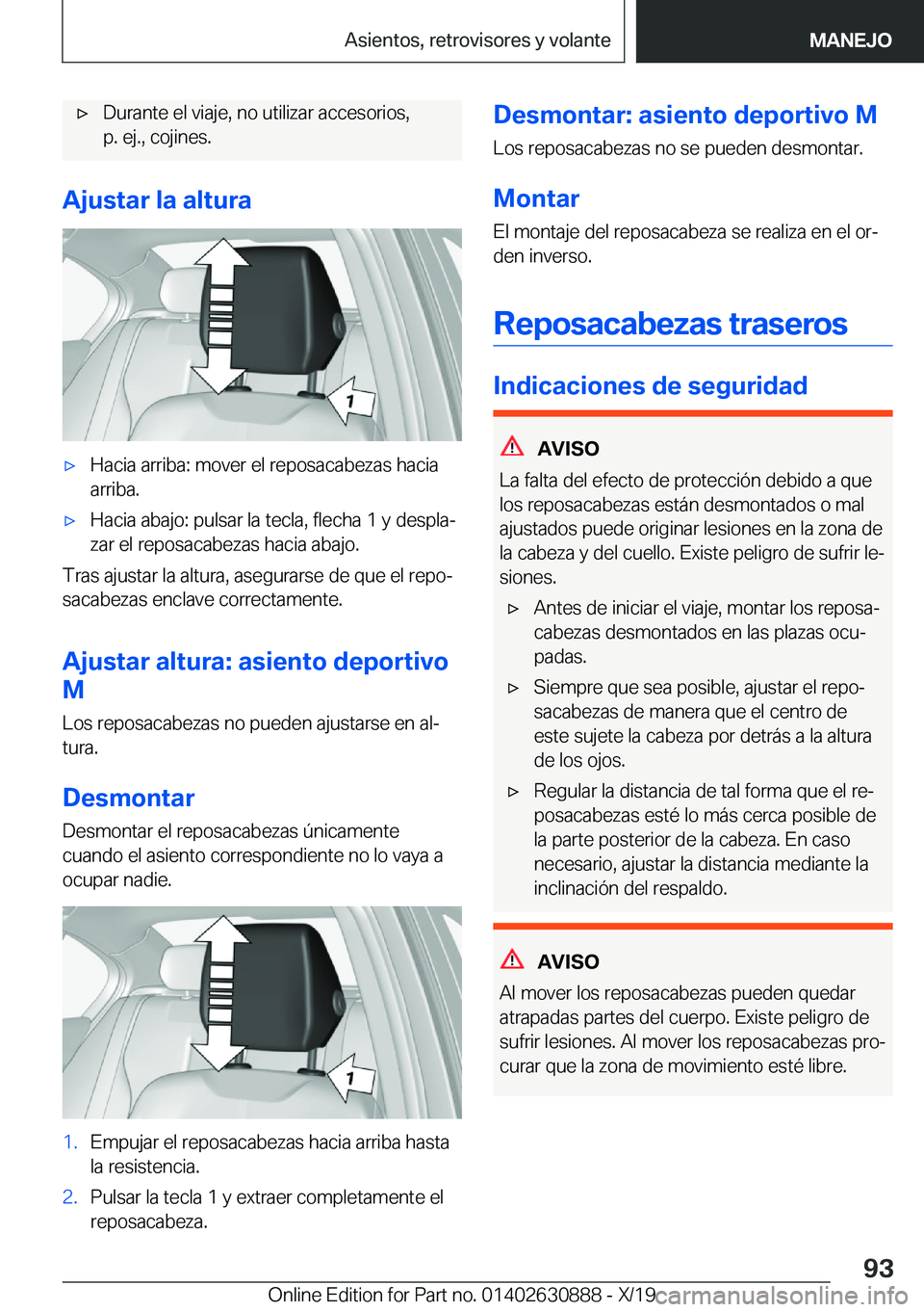 BMW X2 2020  Manuales de Empleo (in Spanish) x�D�u�r�a�n�t�e��e�l��v�i�a�j�e�,��n�o��u�t�i�l�i�z�a�r��a�c�c�e�s�o�r�i�o�s�,
�p�.��e�j�.�,��c�o�j�i�n�e�s�.
�A�j�u�s�t�a�r��l�a��a�l�t�u�r�a
x�H�a�c�i�a��a�r�r�i�b�a�:��m�o�v�e�r��e�l�