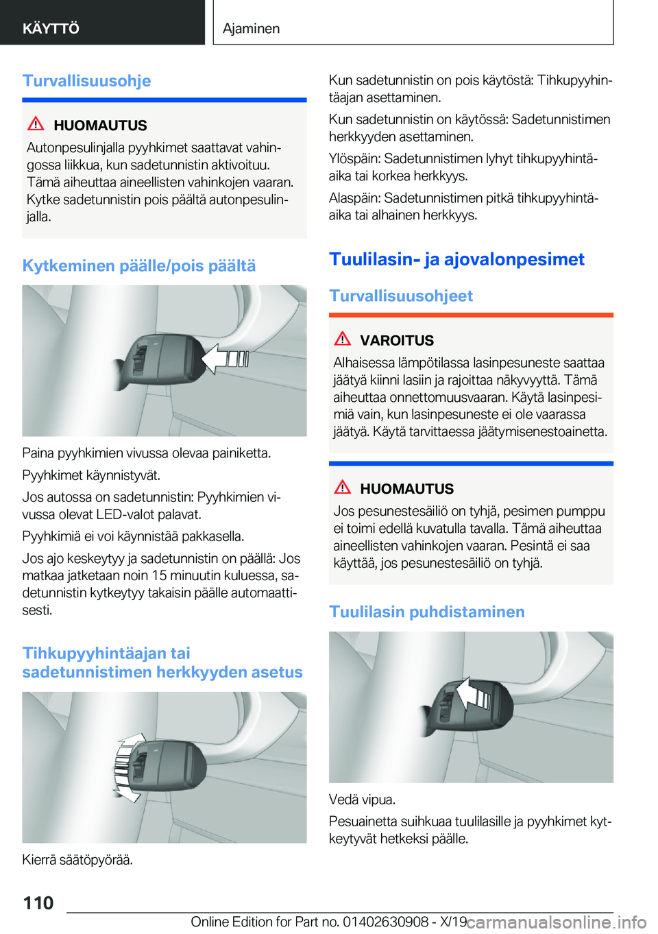 BMW X2 2020  Omistajan Käsikirja (in Finnish) �T�u�r�v�a�l�l�i�s�u�u�s�o�h�j�e
�H�U�O�M�A�U�T�U�S
�A�u�t�o�n�p�e�s�u�l�i�n�j�a�l�l�a��p�y�y�h�k�i�m�e�t��s�a�a�t�t�a�v�a�t��v�a�h�i�nj �g�o�s�s�a��l�i�i�k�k�u�a�,��k�u�n��s�a�d�e�t�u�n�n�i�s�