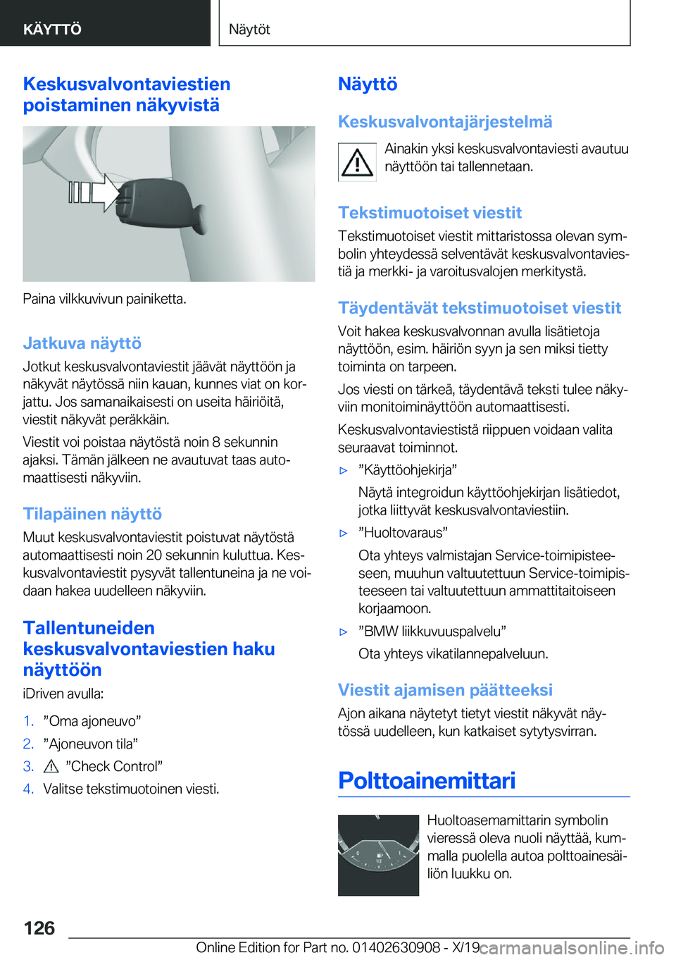 BMW X2 2020  Omistajan Käsikirja (in Finnish) �K�e�s�k�u�s�v�a�l�v�o�n�t�a�v�i�e�s�t�i�e�n
�p�o�i�s�t�a�m�i�n�e�n��n�