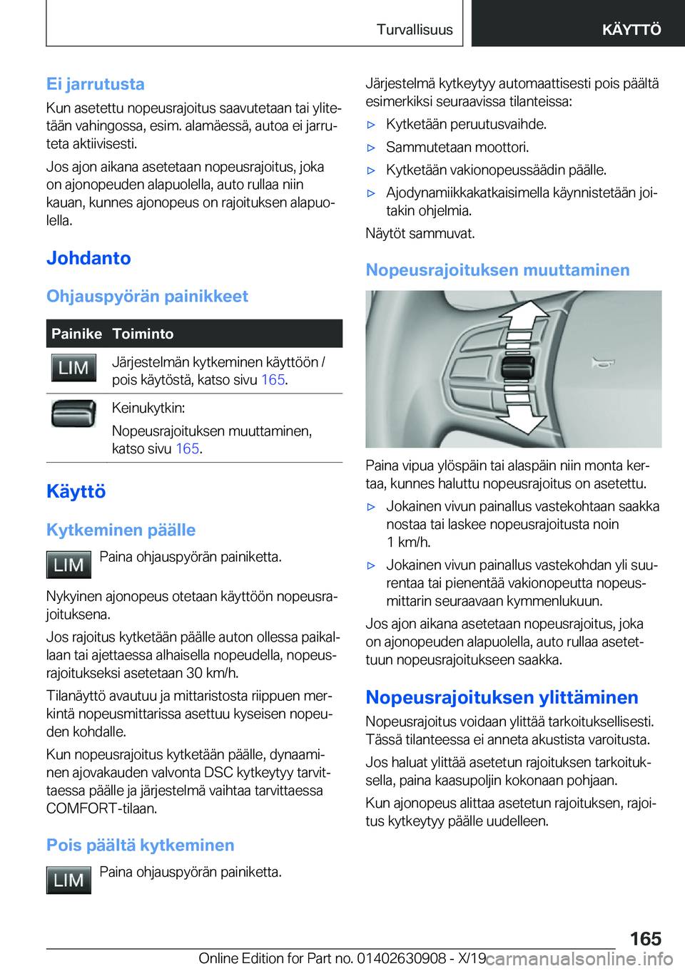 BMW X2 2020  Omistajan Käsikirja (in Finnish) �E�i��j�a�r�r�u�t�u�s�t�a
�K�u�n��a�s�e�t�e�t�t�u��n�o�p�e�u�s�r�a�j�o�i�t�u�s��s�a�a�v�u�t�e�t�a�a�n��t�a�i��y�l�i�t�ej �t�