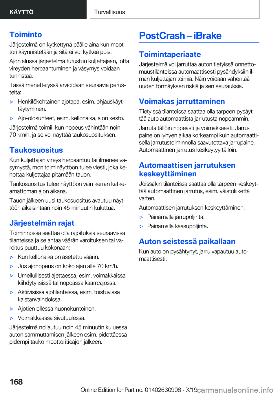 BMW X2 2020  Omistajan Käsikirja (in Finnish) �T�o�i�m�i�n�t�o
�J�