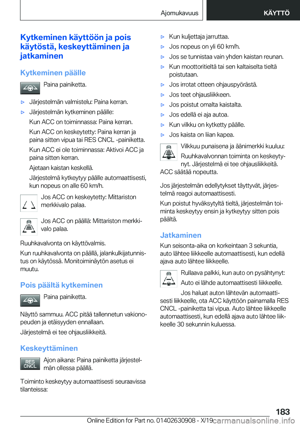 BMW X2 2020  Omistajan Käsikirja (in Finnish) �K�y�t�k�e�m�i�n�e�n��k�