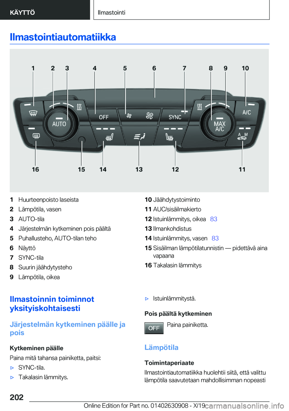 BMW X2 2020  Omistajan Käsikirja (in Finnish) �I�l�m�a�s�t�o�i�n�t�i�a�u�t�o�m�a�t�i�i�k�k�a�1�H�u�u�r�t�e�e�n�p�o�i�s�t�o��l�a�s�e�i�s�t�a�2�L�