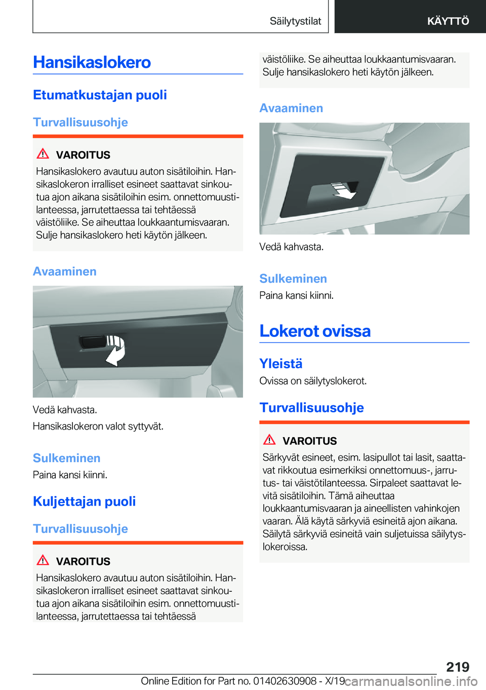 BMW X2 2020  Omistajan Käsikirja (in Finnish) �H�a�n�s�i�k�a�s�l�o�k�e�r�o
�E�t�u�m�a�t�k�u�s�t�a�j�a�n��p�u�o�l�i�T�u�r�v�a�l�l�i�s�u�u�s�o�h�j�e
�V�A�R�O�I�T�U�S
�H�a�n�s�i�k�a�s�l�o�k�e�r�o��a�v�a�u�t�u�u��a�u�t�o�n��s�i�s�