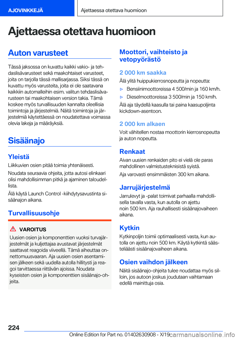 BMW X2 2020  Omistajan Käsikirja (in Finnish) �A�j�e�t�t�a�e�s�s�a��o�t�e�t�t�a�v�a��h�u�o�m�i�o�o�n�A�u�t�o�n��v�a�r�u�s�t�e�e�t
�T�