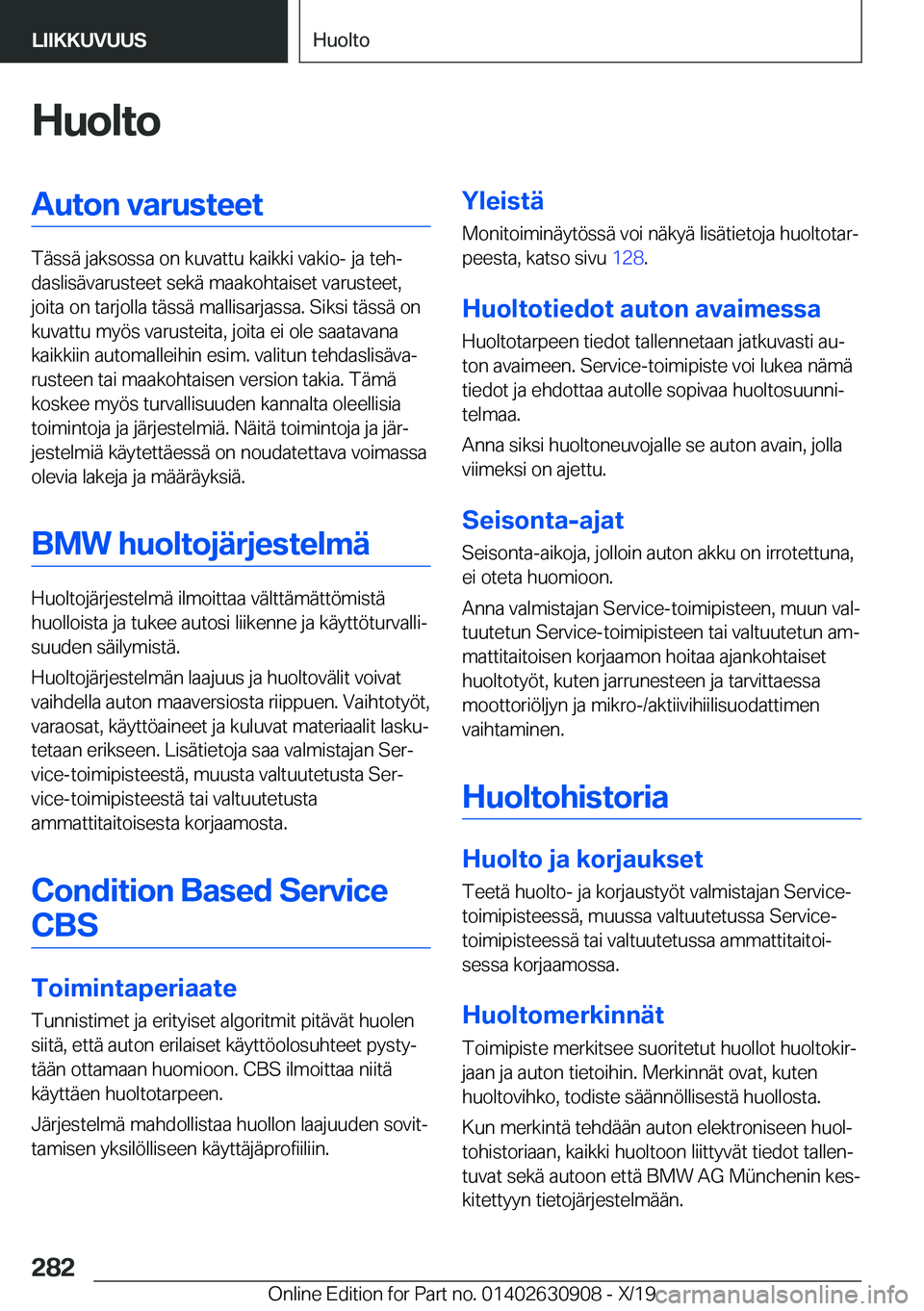 BMW X2 2020  Omistajan Käsikirja (in Finnish) �H�u�o�l�t�o�A�u�t�o�n��v�a�r�u�s�t�e�e�t
�T�