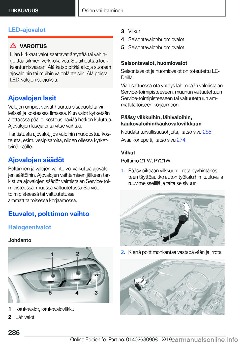 BMW X2 2020  Omistajan Käsikirja (in Finnish) �L�E�D�-�a�j�o�v�a�l�o�t
�V�A�R�O�I�T�U�S
�L�i�i�a�n��k�i�r�k�k�a�a�t��v�a�l�o�t��s�a�a�t�t�a�v�a�t��