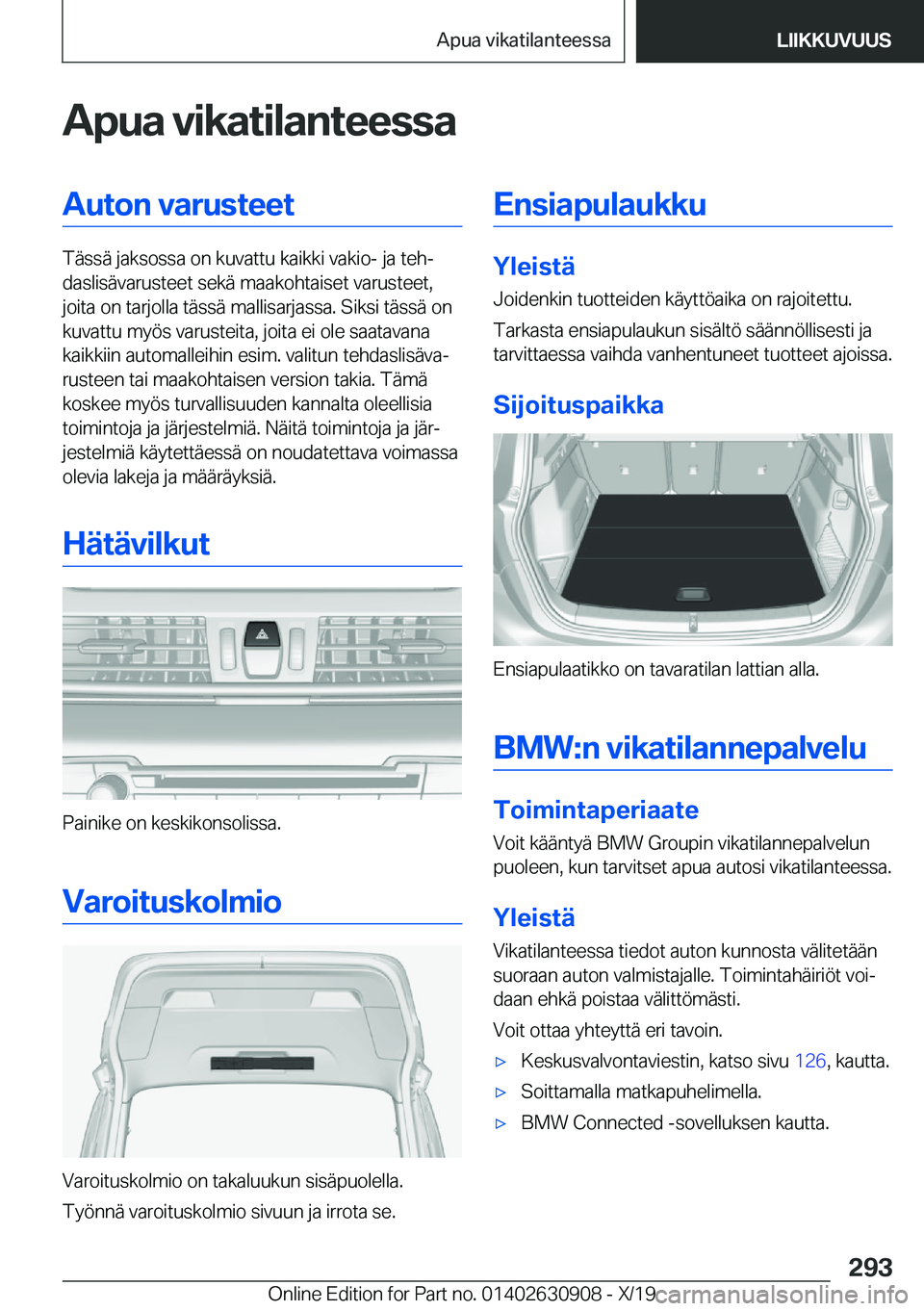 BMW X2 2020  Omistajan Käsikirja (in Finnish) �A�p�u�a��v�i�k�a�t�i�l�a�n�t�e�e�s�s�a�A�u�t�o�n��v�a�r�u�s�t�e�e�t
�T�