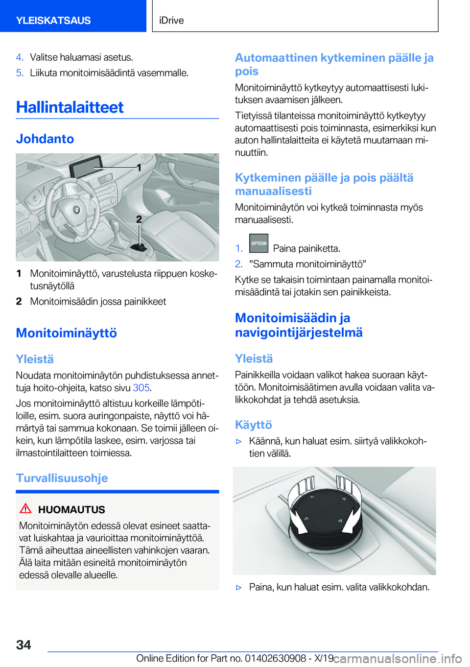 BMW X2 2020  Omistajan Käsikirja (in Finnish) �4�.�V�a�l�i�t�s�e��h�a�l�u�a�m�a�s�i��a�s�e�t�u�s�.�5�.�L�i�i�k�u�t�a��m�o�n�i�t�o�i�m�i�s�