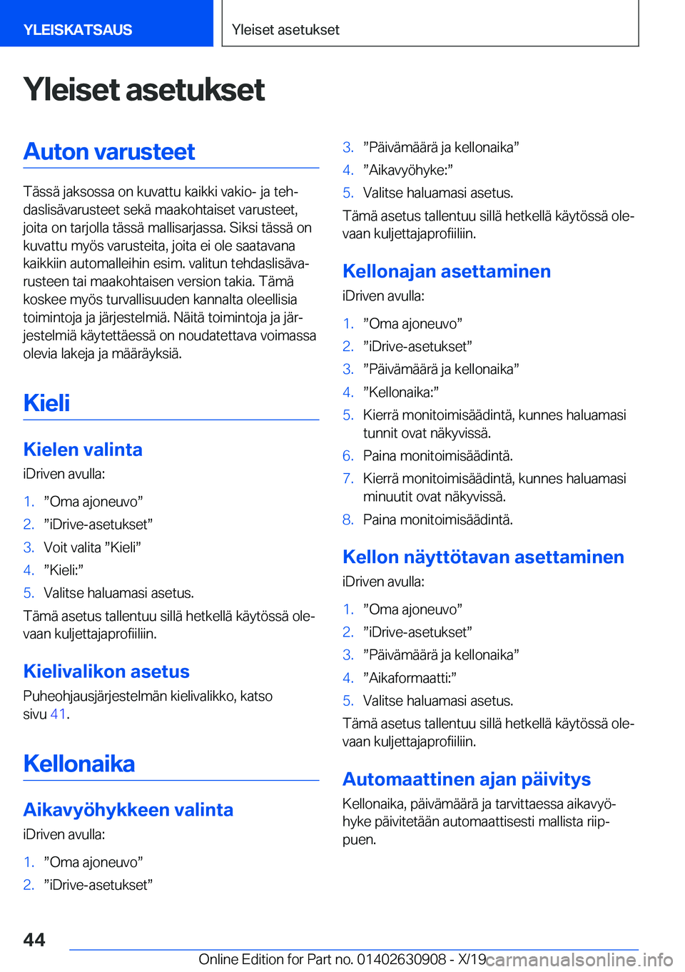 BMW X2 2020  Omistajan Käsikirja (in Finnish) �Y�l�e�i�s�e�t��a�s�e�t�u�k�s�e�t�A�u�t�o�n��v�a�r�u�s�t�e�e�t
�T�