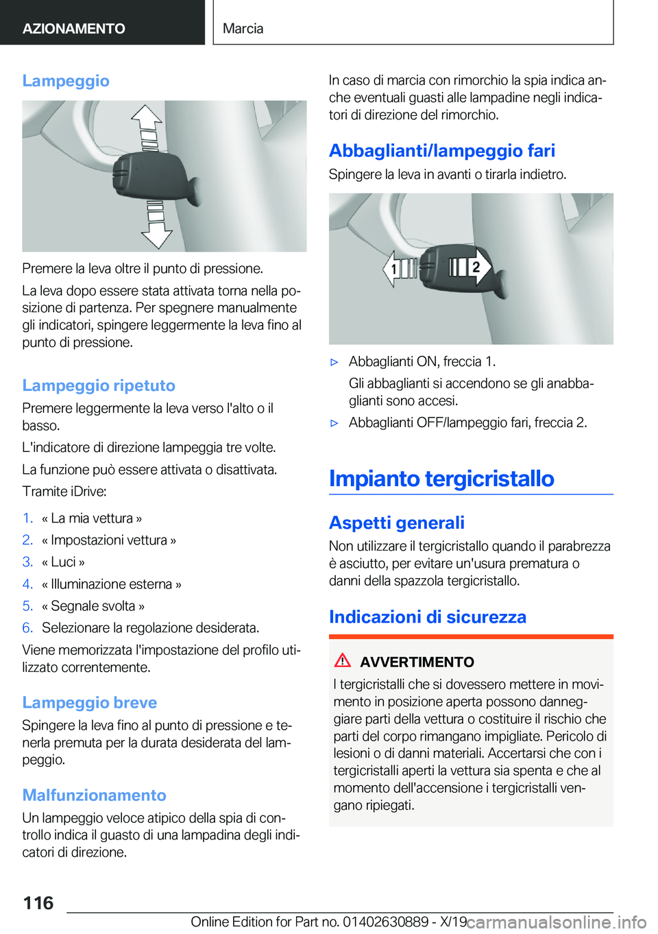 BMW X2 2020  Libretti Di Uso E manutenzione (in Italian) �L�a�m�p�e�g�g�i�o
�P�r�e�m�e�r�e��l�a��l�e�v�a��o�l�t�r�e��i�l��p�u�n�t�o��d�i��p�r�e�s�s�i�o�n�e�.
�L�a��l�e�v�a��d�o�p�o��e�s�s�e�r�e��s�t�a�t�a��a�t�t�i�v�a�t�a��t�o�r�n�a��n�e�l�l�a