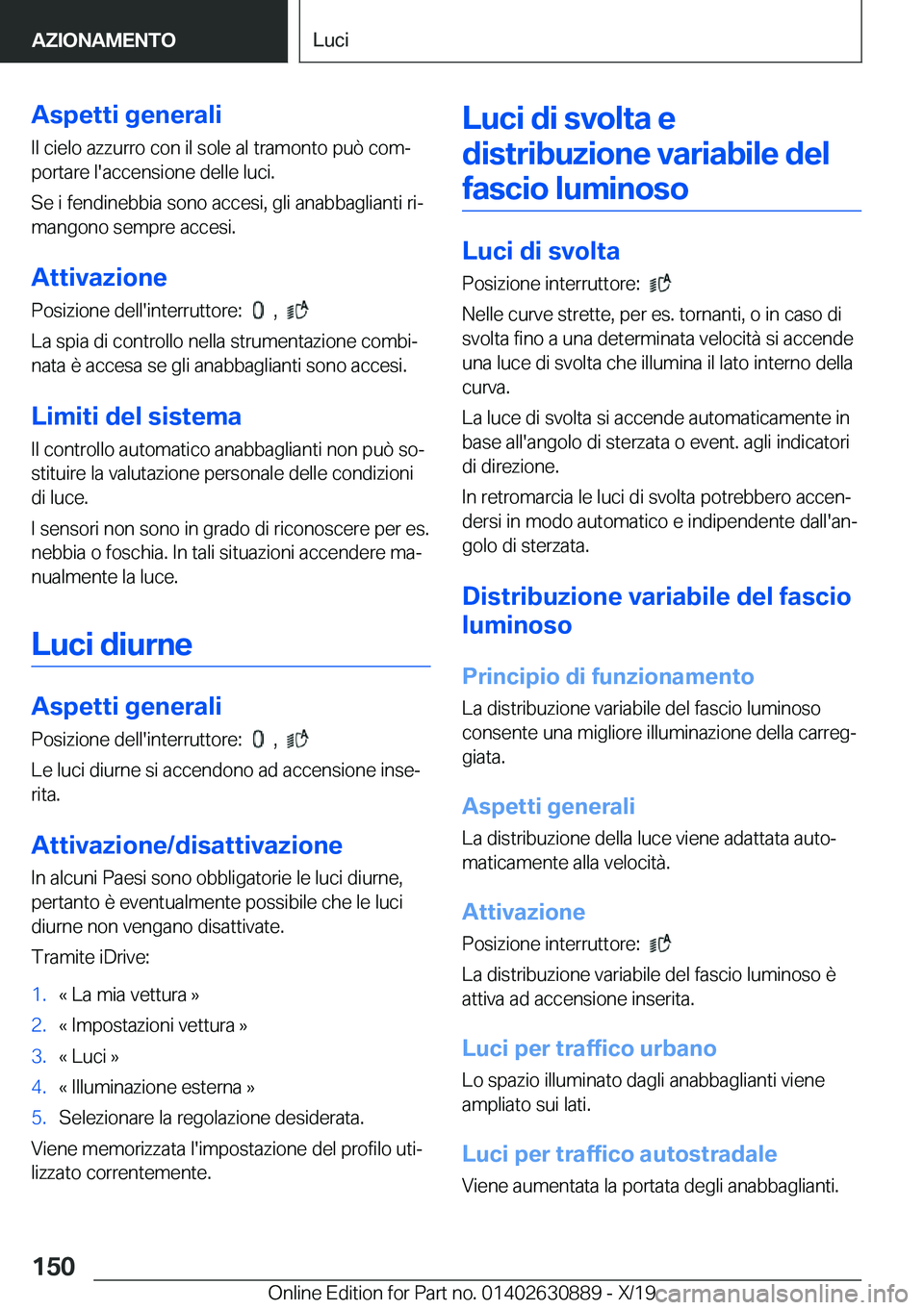 BMW X2 2020  Libretti Di Uso E manutenzione (in Italian) �A�s�p�e�t�t�i��g�e�n�e�r�a�l�i
�I�l��c�i�e�l�o��a�z�z�u�r�r�o��c�o�n��i�l��s�o�l�e��a�l��t�r�a�m�o�n�t�o��p�u�