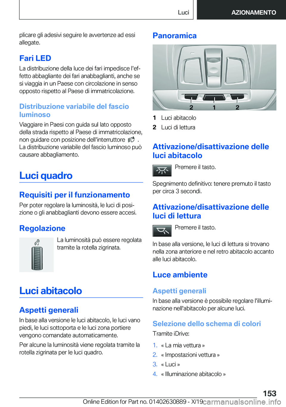 BMW X2 2020  Libretti Di Uso E manutenzione (in Italian) �p�l�i�c�a�r�e��g�l�i��a�d�e�s�i�v�i��s�e�g�u�i�r�e��l�e��a�v�v�e�r�t�e�n�z�e��a�d��e�s�s�i�a�l�l�e�g�a�t�e�.
�F�a�r�i��L�E�D
�L�a��d�i�s�t�r�i�b�u�z�i�o�n�e��d�e�l�l�a��l�u�c�e��d�e�i��f