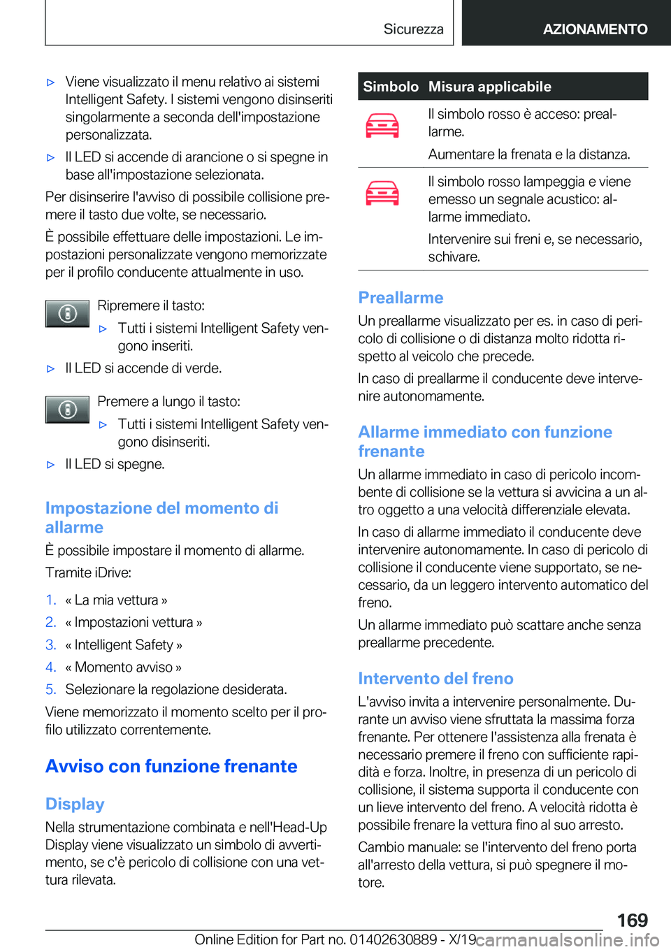 BMW X2 2020  Libretti Di Uso E manutenzione (in Italian) 'x�V�i�e�n�e��v�i�s�u�a�l�i�z�z�a�t�o��i�l��m�e�n�u��r�e�l�a�t�i�v�o��a�i��s�i�s�t�e�m�i
�I�n�t�e�l�l�i�g�e�n�t��S�a�f�e�t�y�.��I��s�i�s�t�e�m�i��v�e�n�g�o�n�o��d�i�s�i�n�s�e�r�i�t�i
�s