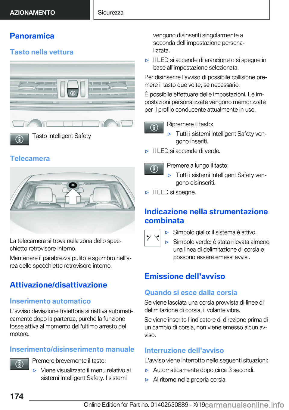 BMW X2 2020  Libretti Di Uso E manutenzione (in Italian) �P�a�n�o�r�a�m�i�c�a�T�a�s�t�o��n�e�l�l�a��v�e�t�t�u�r�a
�T�a�s�t�o��I�n�t�e�l�l�i�g�e�n�t��S�a�f�e�t�y
�T�e�l�e�c�a�m�e�r�a
�L�a��t�e�l�e�c�a�m�e�r�a��s�i��t�r�o�v�a��n�e�l�l�a��z�o�n�a��d�