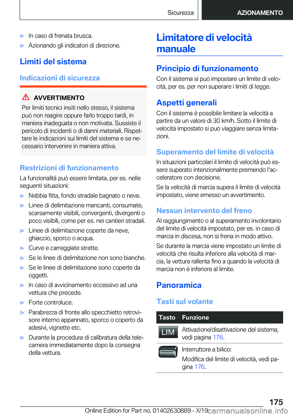 BMW X2 2020  Libretti Di Uso E manutenzione (in Italian) 'x�I�n��c�a�s�o��d�i��f�r�e�n�a�t�a��b�r�u�s�c�a�.'x�A�z�i�o�n�a�n�d�o��g�l�i��i�n�d�i�c�a�t�o�r�i��d�i��d�i�r�e�z�i�o�n�e�.
�L�i�m�i�t�i��d�e�l��s�i�s�t�e�m�a�I�n�d�i�c�a�z�i�o�n�i�