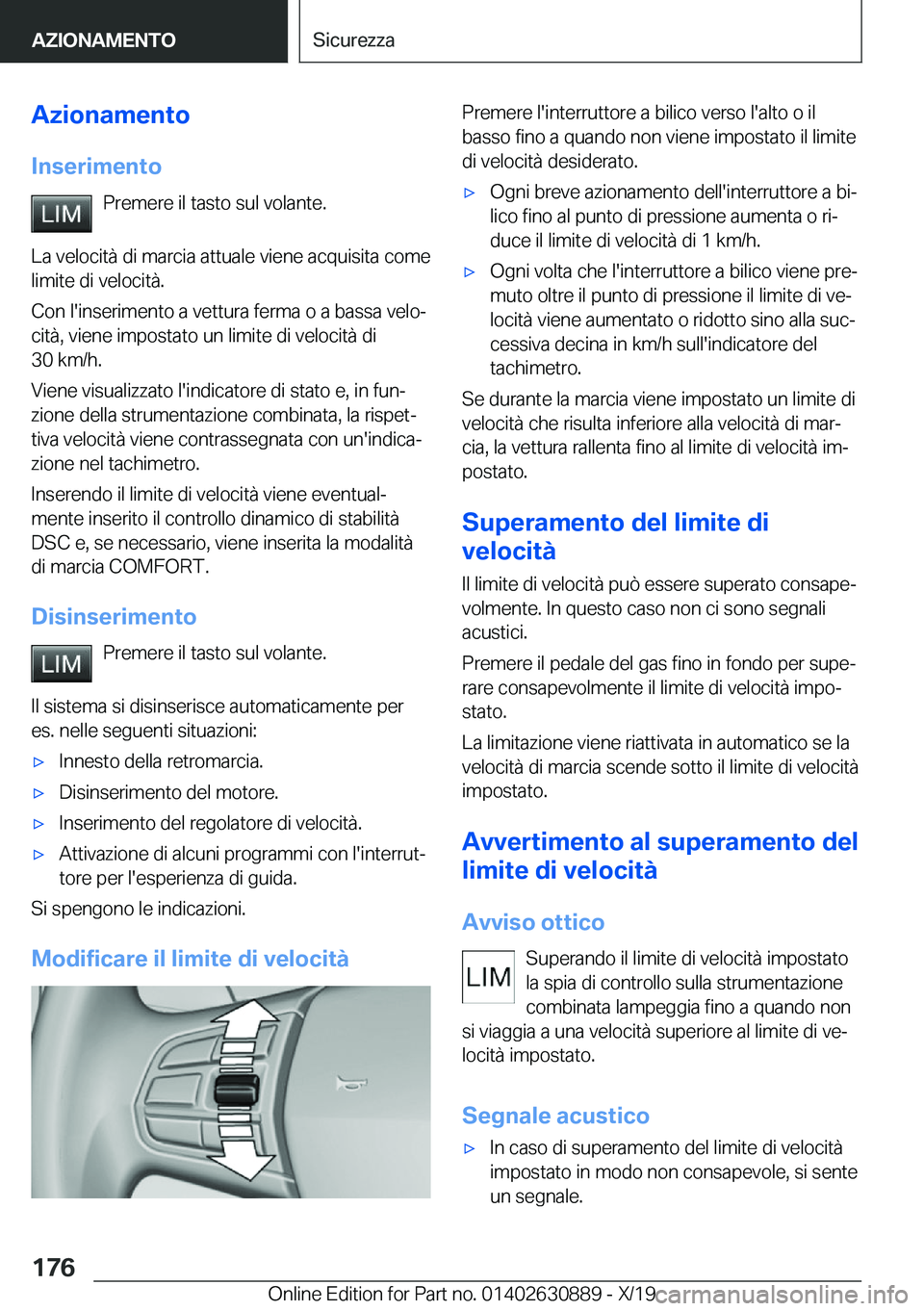 BMW X2 2020  Libretti Di Uso E manutenzione (in Italian) �A�z�i�o�n�a�m�e�n�t�o�I�n�s�e�r�i�m�e�n�t�o �P�r�e�m�e�r�e��i�l��t�a�s�t�o��s�u�l��v�o�l�a�n�t�e�.
�L�a��v�e�l�o�c�i�t�