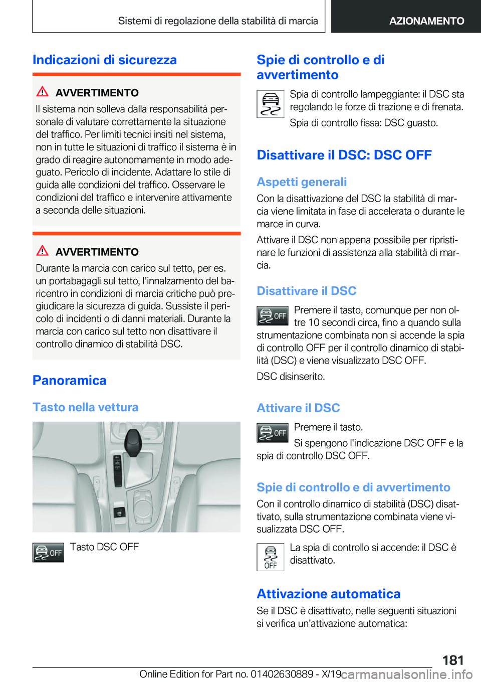 BMW X2 2020  Libretti Di Uso E manutenzione (in Italian) �I�n�d�i�c�a�z�i�o�n�i��d�i��s�i�c�u�r�e�z�z�a
�A�V�V�E�R�T�I�M�E�N�T�O
�I�l��s�i�s�t�e�m�a��n�o�n��s�o�l�l�e�v�a��d�a�l�l�a��r�e�s�p�o�n�s�a�b�i�l�i�t�