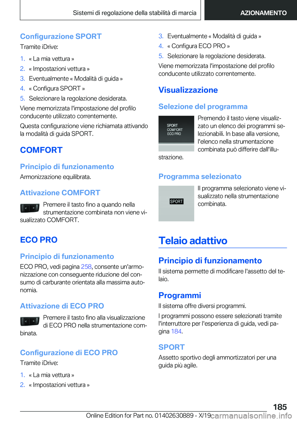 BMW X2 2020  Libretti Di Uso E manutenzione (in Italian) �C�o�n�f�i�g�u�r�a�z�i�o�n�e��S�P�O�R�T�T�r�a�m�i�t�e��i�D�r�i�v�e�:�1�.�«��L�a��m�i�a��v�e�t�t�u�r�a��{�2�.�«��I�m�p�o�s�t�a�z�i�o�n�i��v�e�t�t�u�r�a��{�3�.�E�v�e�n�t�u�a�l�m�e�n�t�e��«�