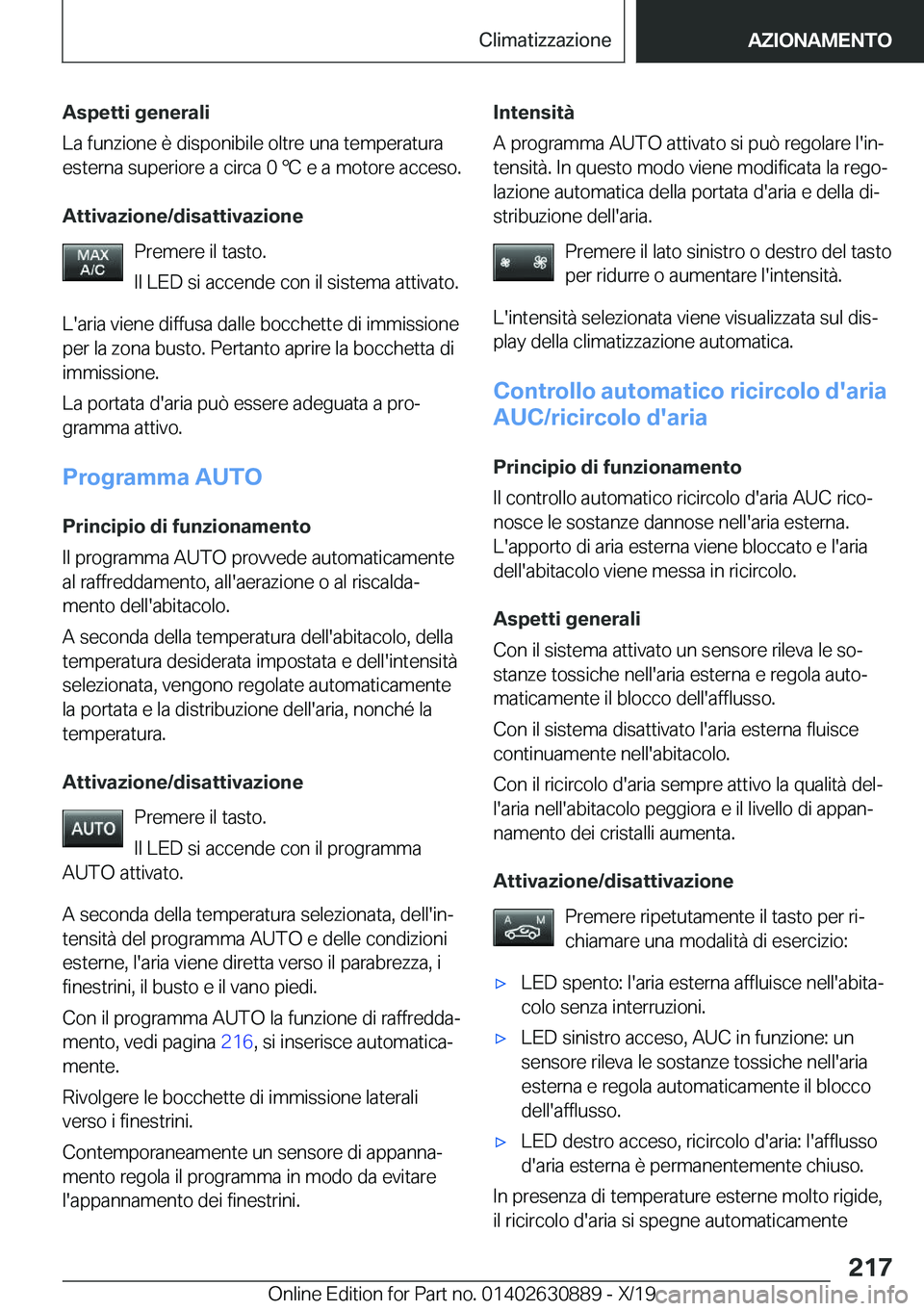 BMW X2 2020  Libretti Di Uso E manutenzione (in Italian) �A�s�p�e�t�t�i��g�e�n�e�r�a�l�i
�L�a��f�u�n�z�i�o�n�e��è��d�i�s�p�o�n�i�b�i�l�e��o�l�t�r�e��u�n�a��t�e�m�p�e�r�a�t�u�r�a
�e�s�t�e�r�n�a��s�u�p�e�r�i�o�r�e��a��c�i�r�c�a��0�