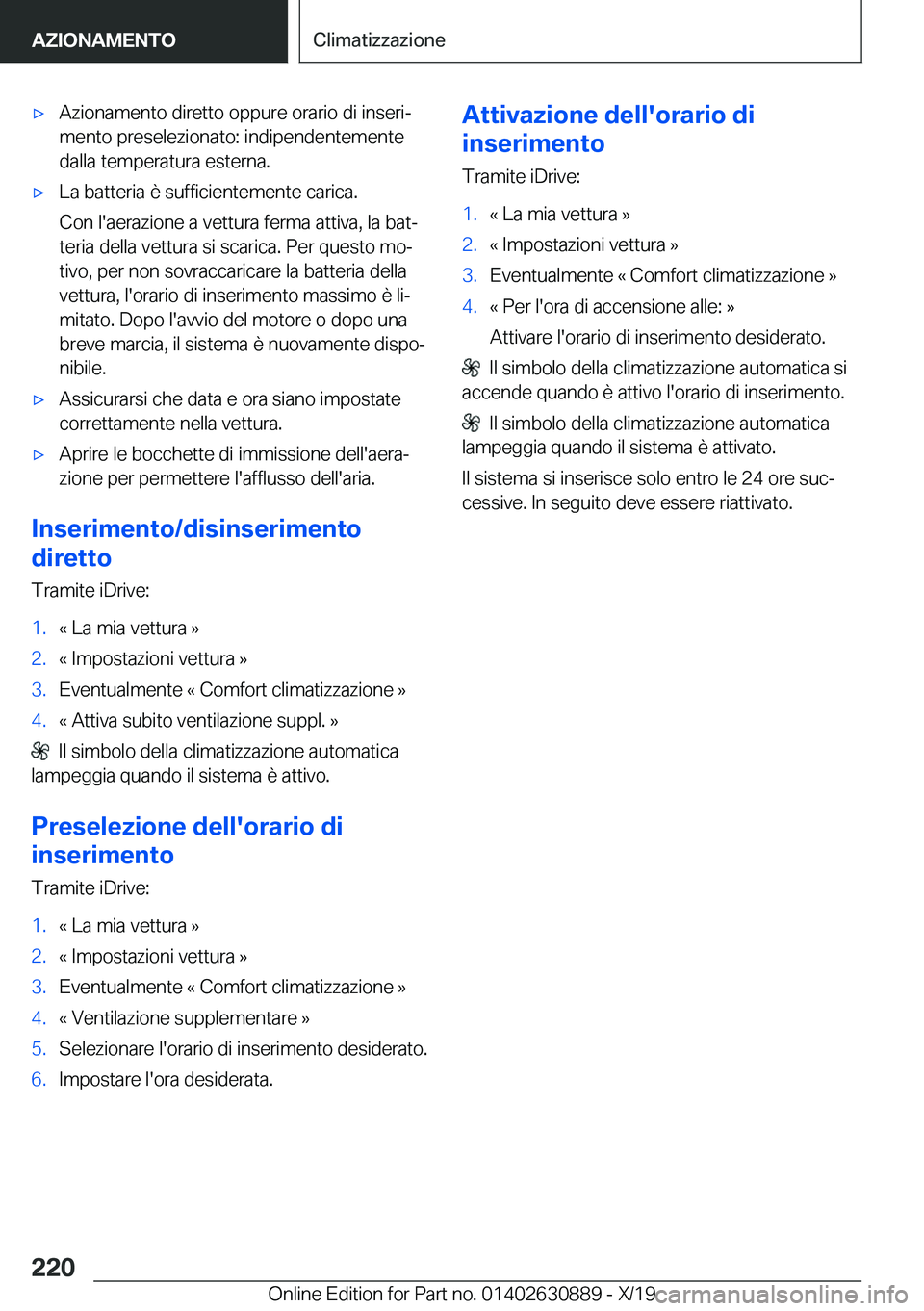 BMW X2 2020  Libretti Di Uso E manutenzione (in Italian) 'x�A�z�i�o�n�a�m�e�n�t�o��d�i�r�e�t�t�o��o�p�p�u�r�e��o�r�a�r�i�o��d�i��i�n�s�e�r�iª�m�e�n�t�o��p�r�e�s�e�l�e�z�i�o�n�a�t�o�:��i�n�d�i�p�e�n�d�e�n�t�e�m�e�n�t�e�d�a�l�l�a��t�e�m�p�e�r�a�
