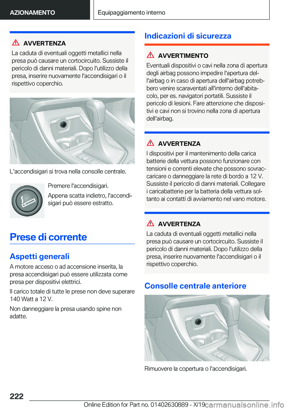 BMW X2 2020  Libretti Di Uso E manutenzione (in Italian) �A�V�V�E�R�T�E�N�Z�A
�L�a��c�a�d�u�t�a��d�i��e�v�e�n�t�u�a�l�i��o�g�g�e�t�t�i��m�e�t�a�l�l�i�c�i��n�e�l�l�a �p�r�e�s�a��p�u�