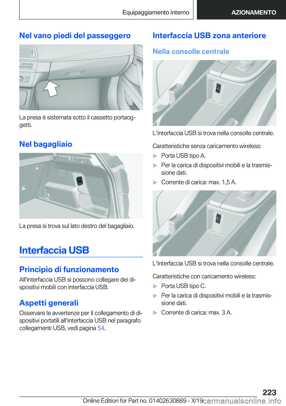BMW X2 2020  Libretti Di Uso E manutenzione (in Italian) �N�e�l��v�a�n�o��p�i�e�d�i��d�e�l��p�a�s�s�e�g�g�e�r�o
�L�a��p�r�e�s�a��è��s�i�s�t�e�m�a�t�a��s�o�t�t�o��i�l��c�a�s�s�e�t�t�o��p�o�r�t�a�o�gª
�g�e�t�t�i�.
�N�e�l��b�a�g�a�g�l�i�a�i�o
�L