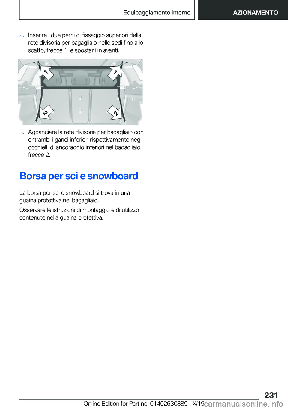 BMW X2 2020  Libretti Di Uso E manutenzione (in Italian) �2�.�I�n�s�e�r�i�r�e��i��d�u�e��p�e�r�n�i��d�i��f�i�s�s�a�g�g�i�o��s�u�p�e�r�i�o�r�i��d�e�l�l�a�r�e�t�e��d�i�v�i�s�o�r�i�a��p�e�r��b�a�g�a�g�l�i�a�i�o��n�e�l�l�e��s�e�d�i��f�i�n�o��a�l�l