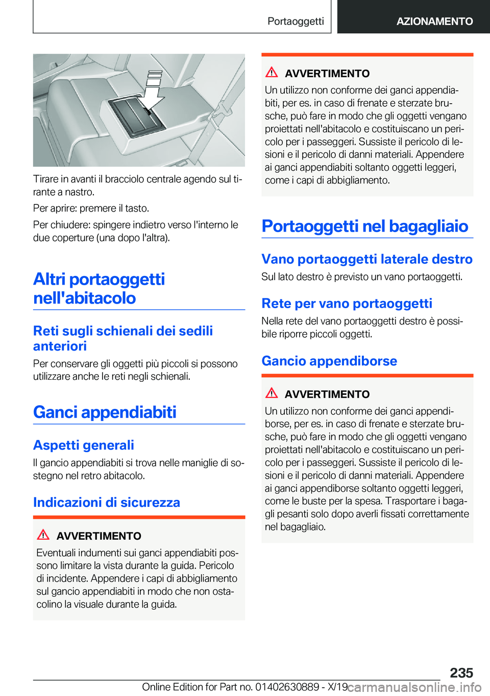 BMW X2 2020  Libretti Di Uso E manutenzione (in Italian) �T�i�r�a�r�e��i�n��a�v�a�n�t�i��i�l��b�r�a�c�c�i�o�l�o��c�e�n�t�r�a�l�e��a�g�e�n�d�o��s�u�l��t�iª
�r�a�n�t�e��a��n�a�s�t�r�o�.
�P�e�r��a�p�r�i�r�e�:��p�r�e�m�e�r�e��i�l��t�a�s�t�o�.
�P