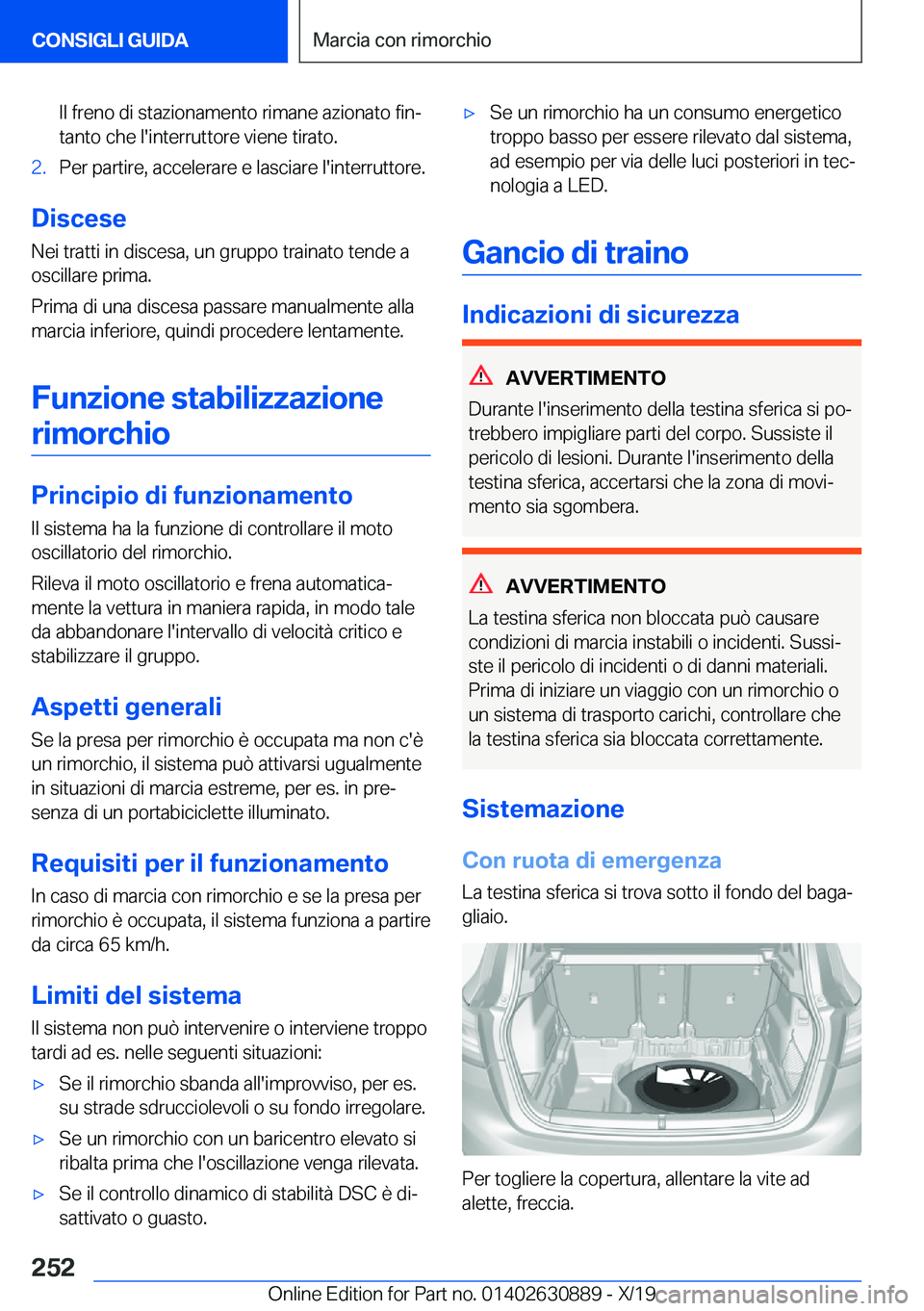 BMW X2 2020  Libretti Di Uso E manutenzione (in Italian) �I�l��f�r�e�n�o��d�i��s�t�a�z�i�o�n�a�m�e�n�t�o��r�i�m�a�n�e��a�z�i�o�n�a�t�o��f�i�nª�t�a�n�t�o��c�h�e��l�'�i�n�t�e�r�r�u�t�t�o�r�e��v�i�e�n�e��t�i�r�a�t�o�.�2�.�P�e�r��p�a�r�t�i�r�e�
